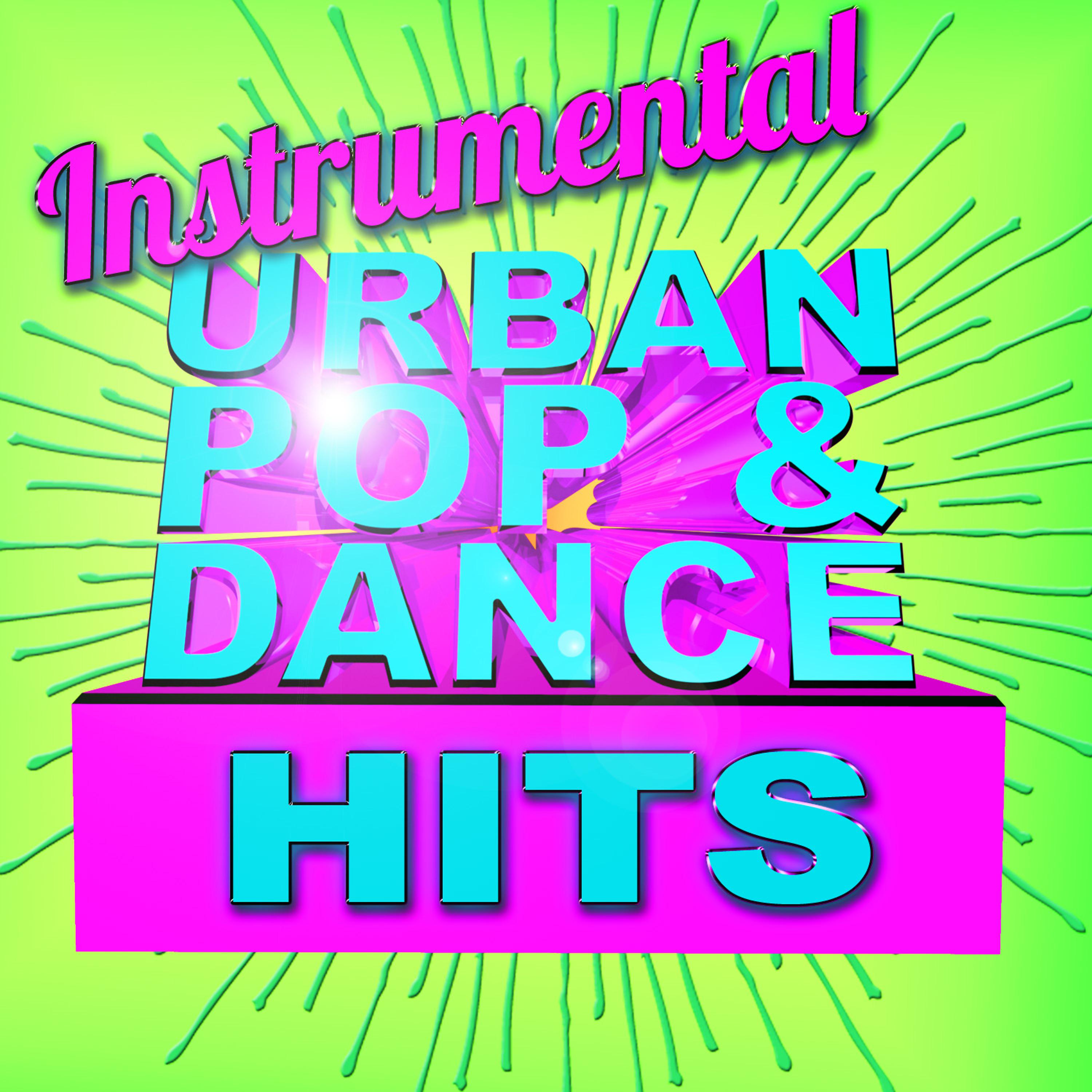 Постер альбома Instrumental Urban Pop & Dance Hits