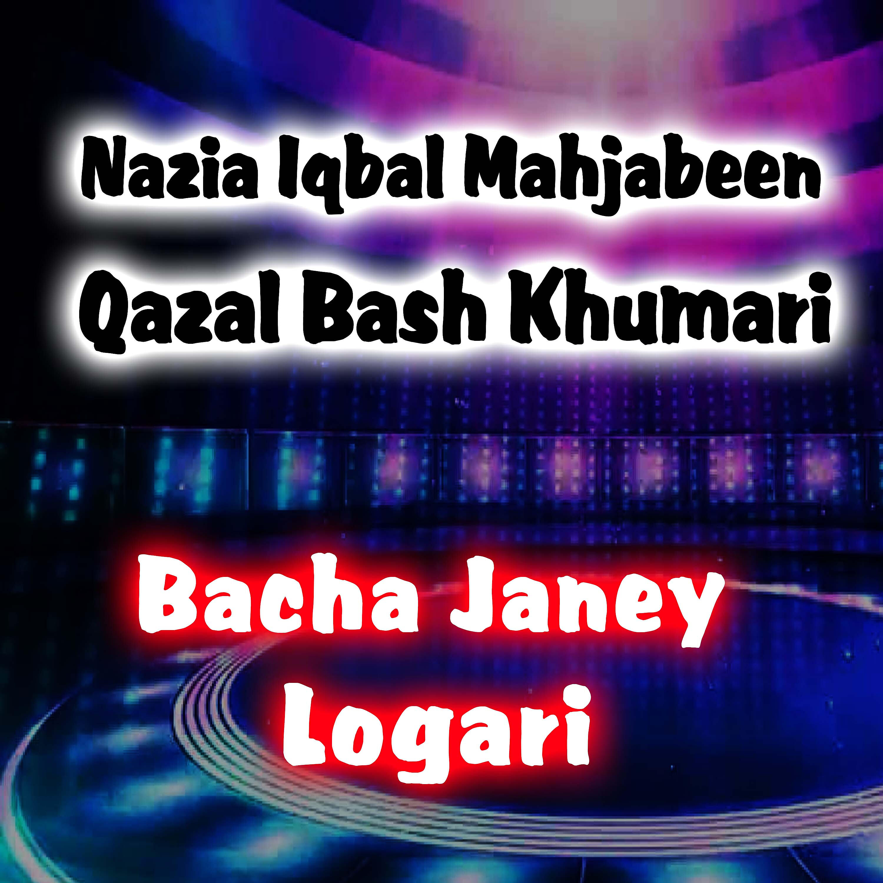 Nazia Iqbal Mahjabeen Qazal Bash Khumari - Bacha Janey Logari