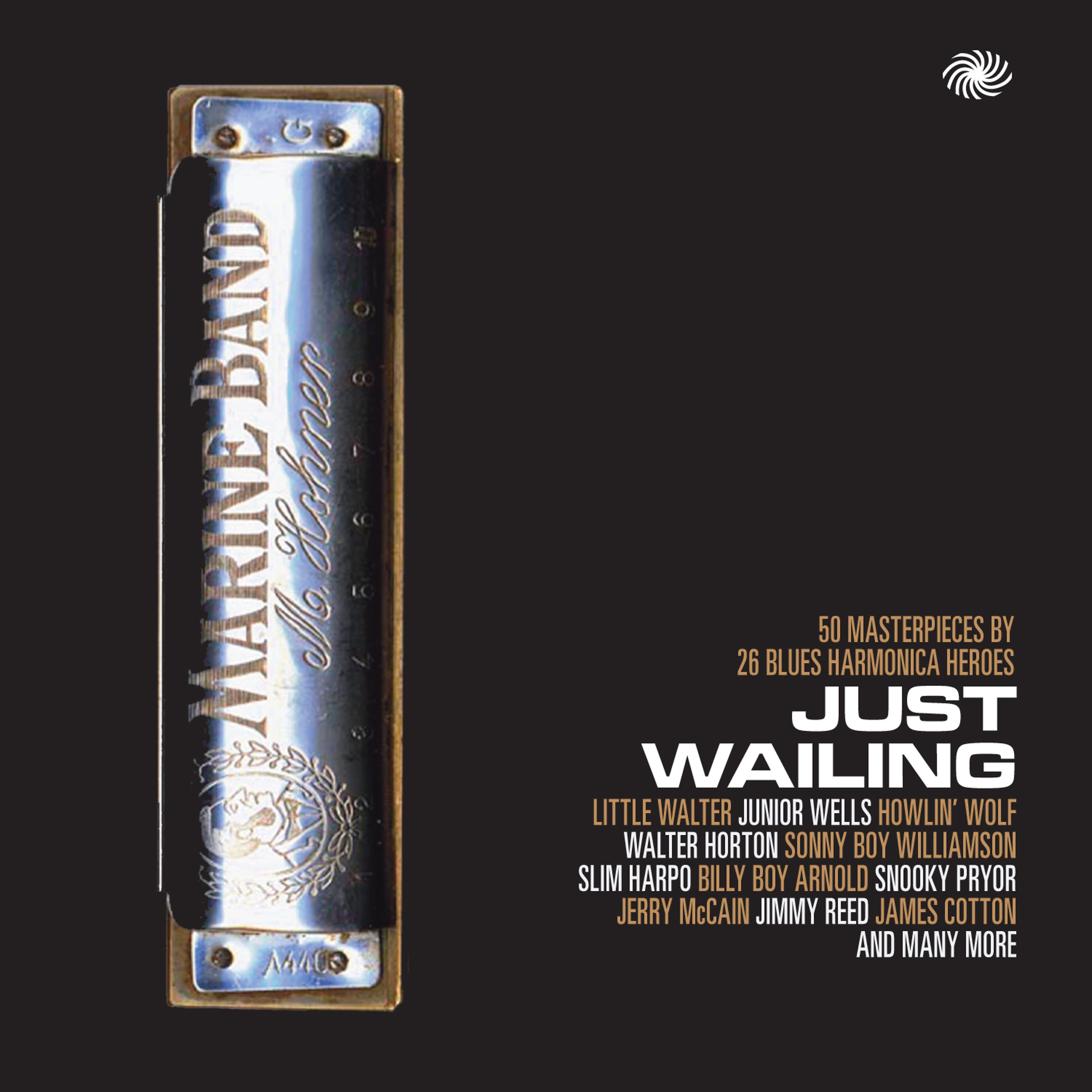 Постер альбома Just Wailing: 50 Masterpieces by 26 Blues Harmonica Heroes