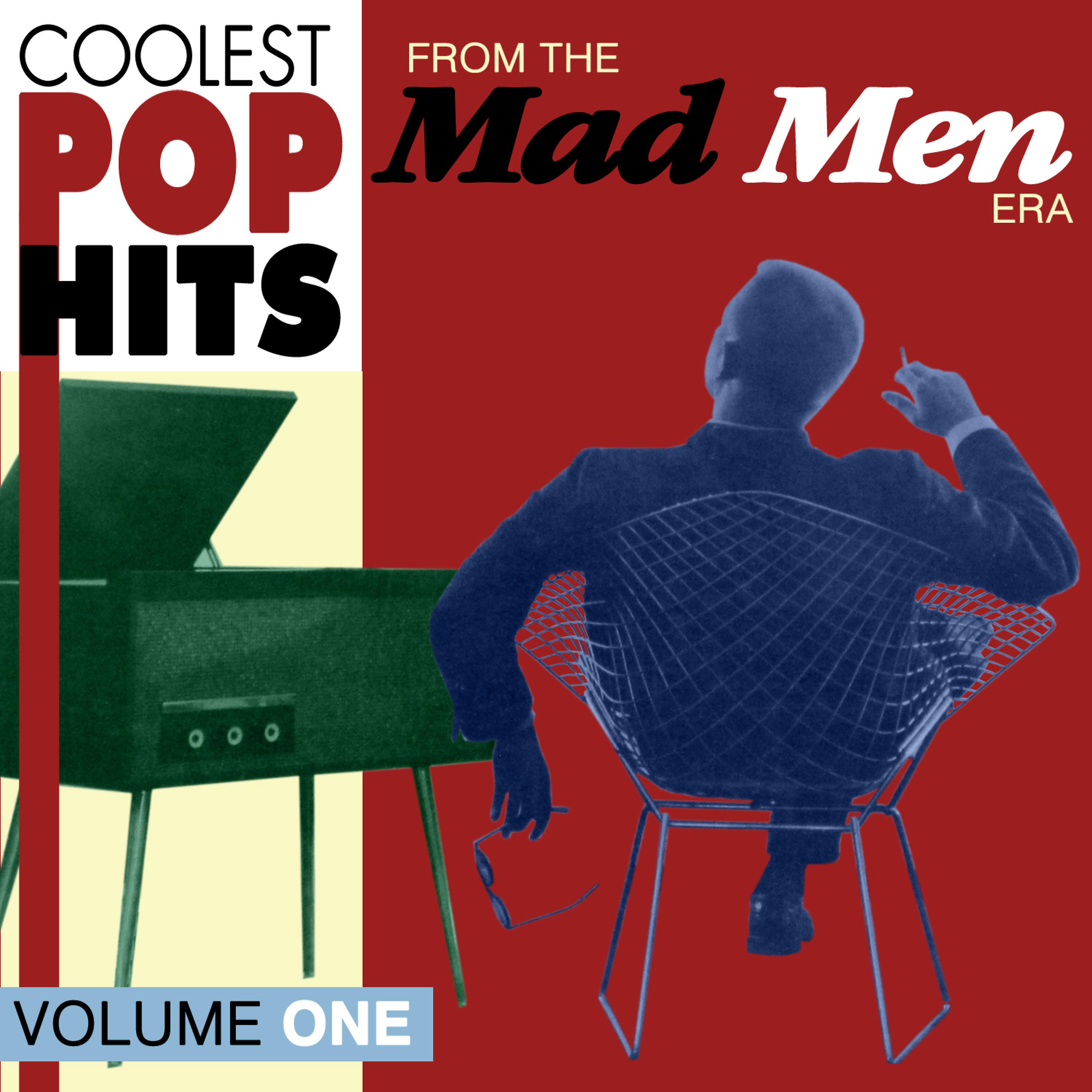 Постер альбома Coolest Pop Hits from the Madmen Era Vol. 1