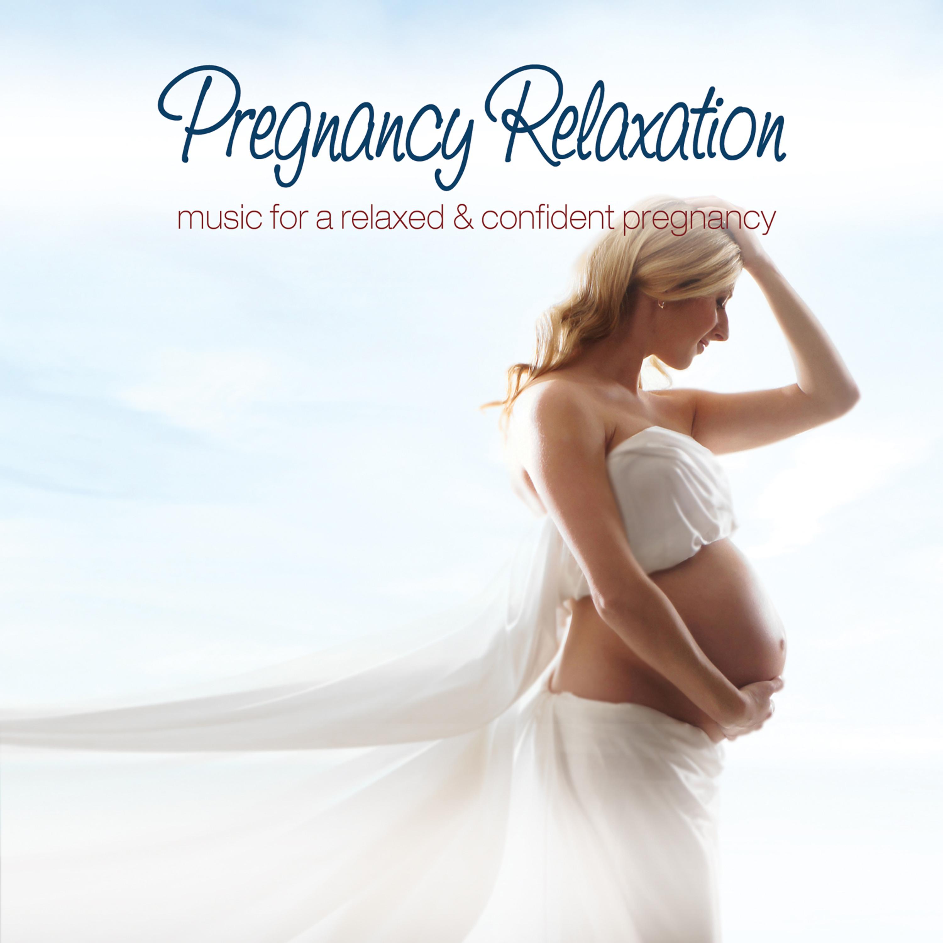 Постер альбома Pregnancy Relaxation: Music for a Relaxed and Confident Pregnancy