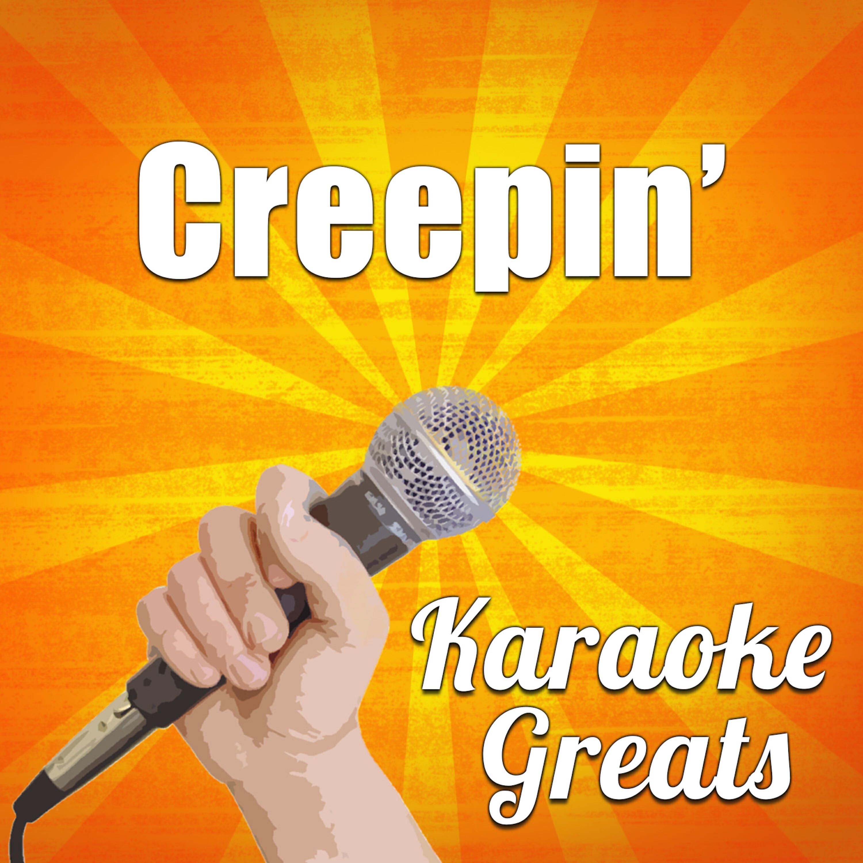 Karaoke Greats - Creepin' (Originally Performed by Eric Church) [Karaoke Version]