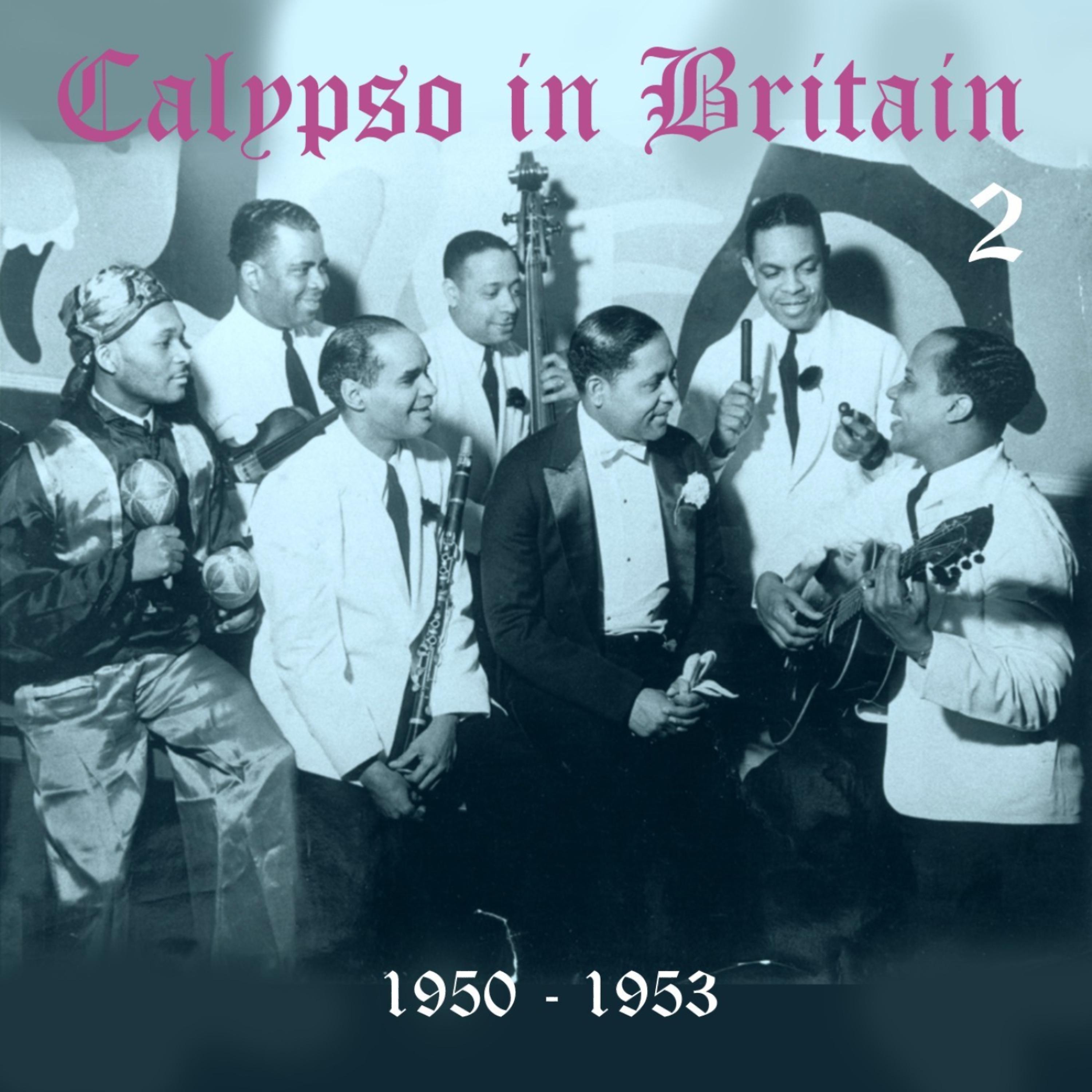 Постер альбома Calypso in Britain (1950 - 1953), Vol. 2