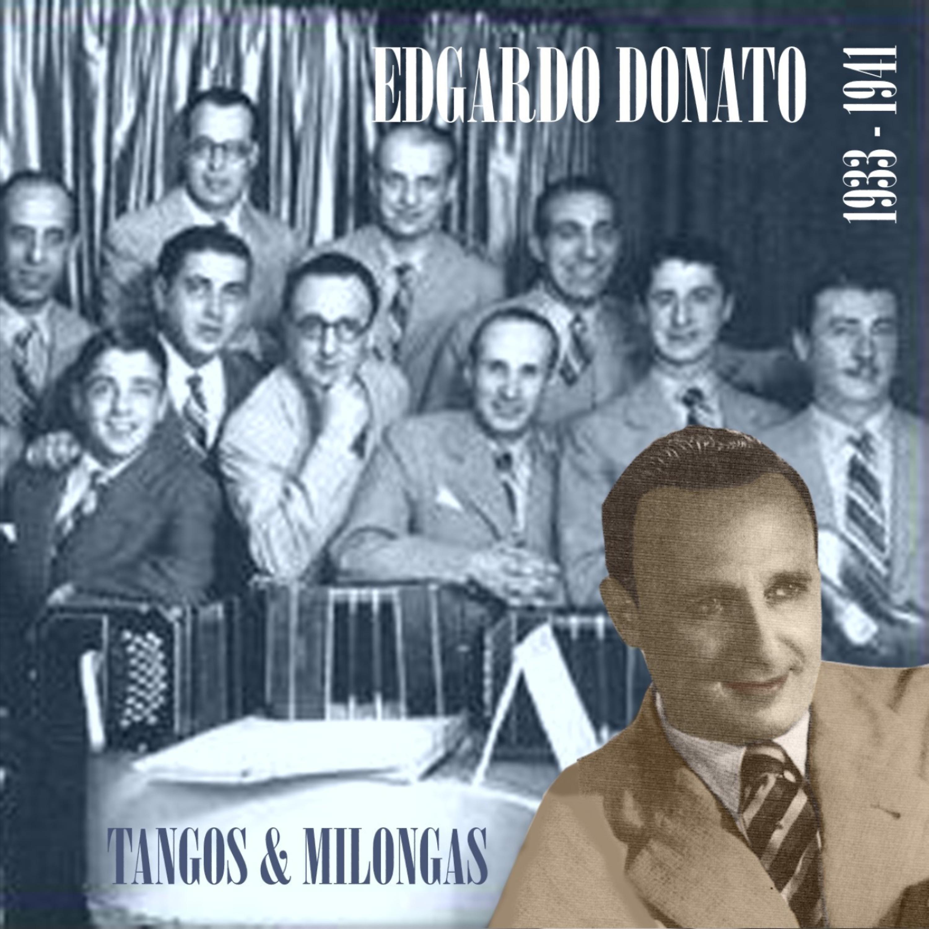Постер альбома Edgardo Donato - Tangos & Milongas (1933 - 1941)