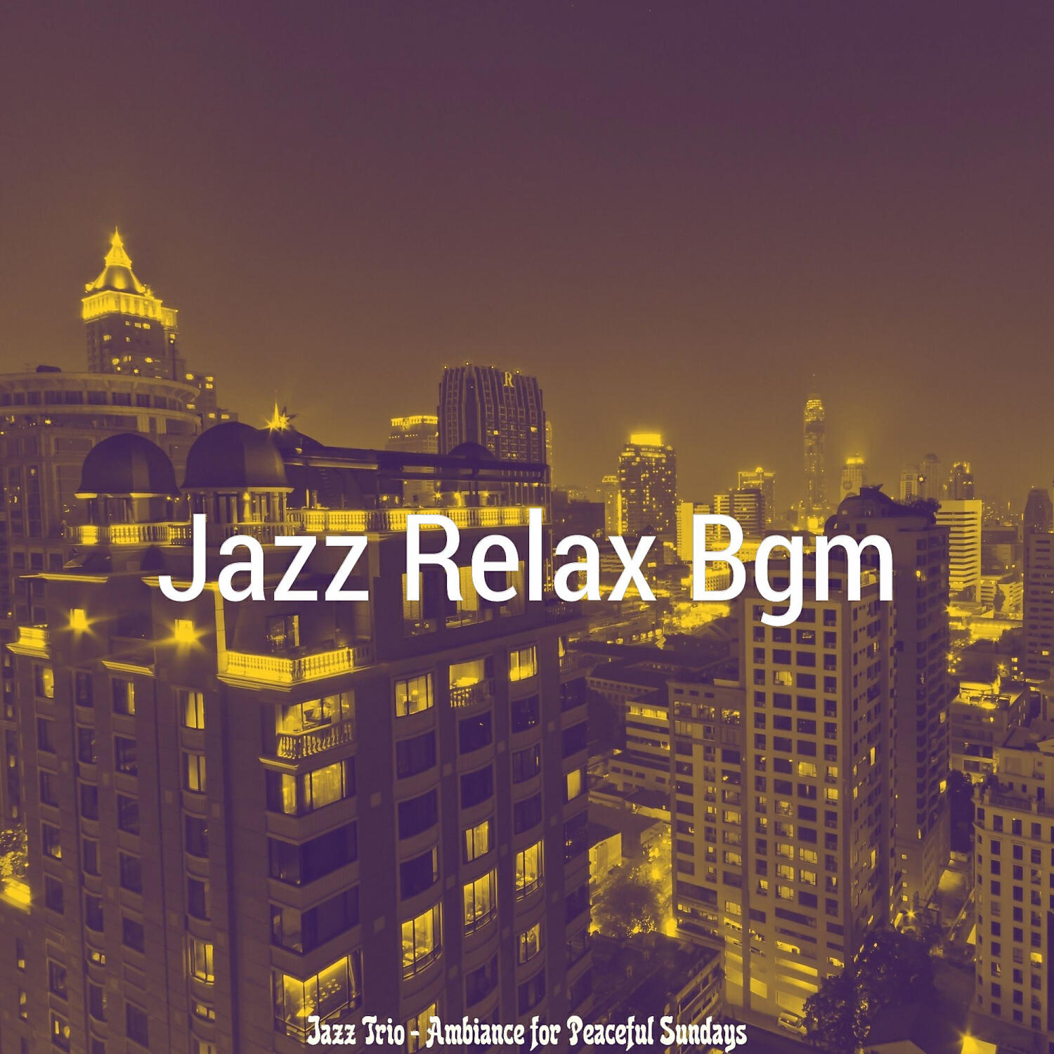Jazz Relax Bgm - Entertaining Backdrops for Relaxing