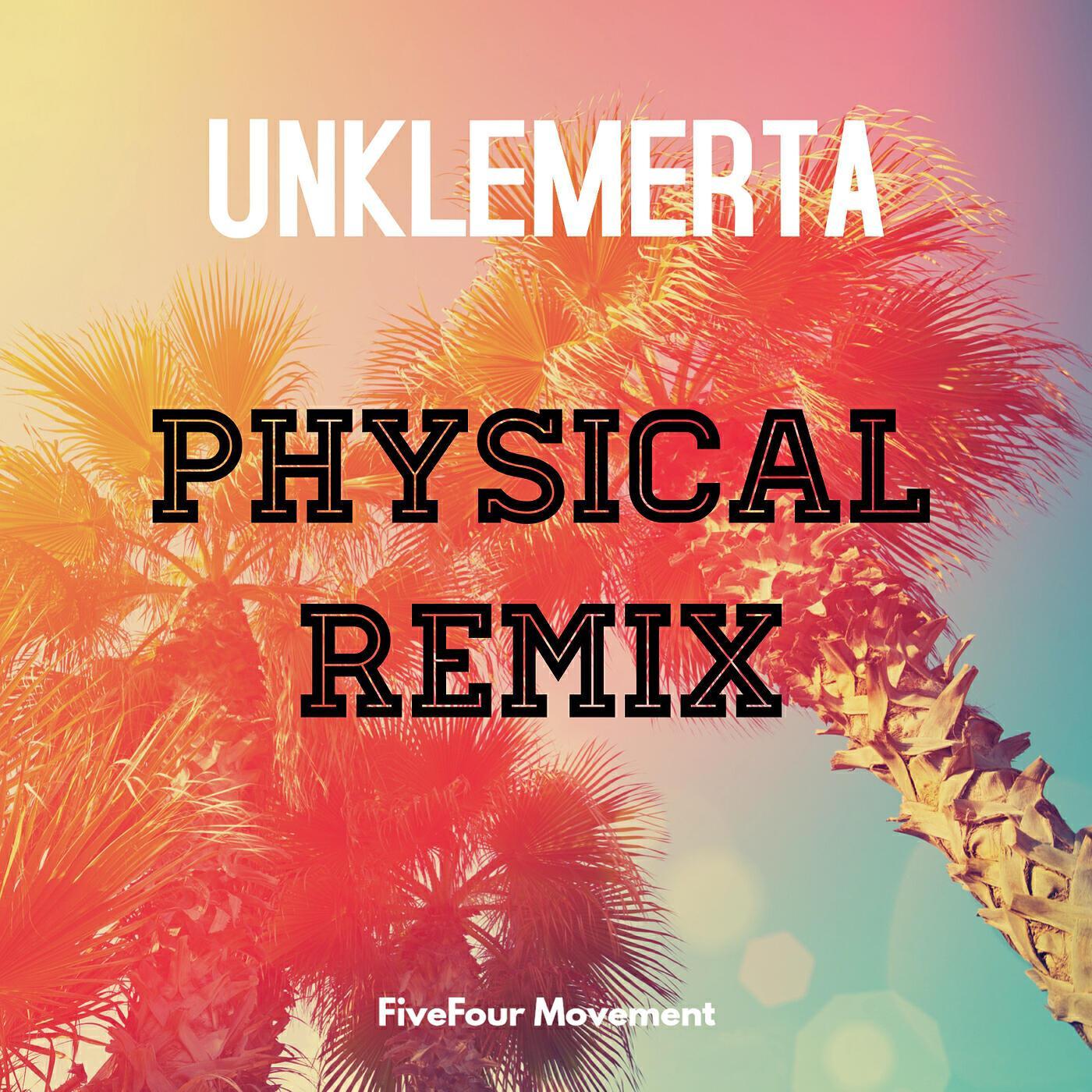 UnkleMerta - Physical Remix