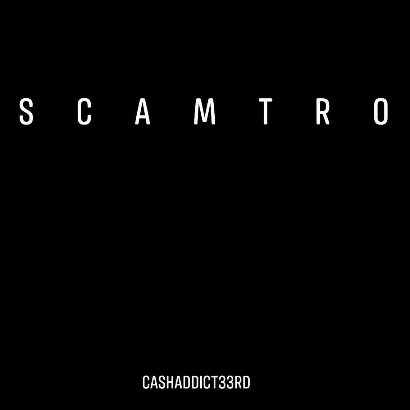 CashAddict33rd - Scamtro