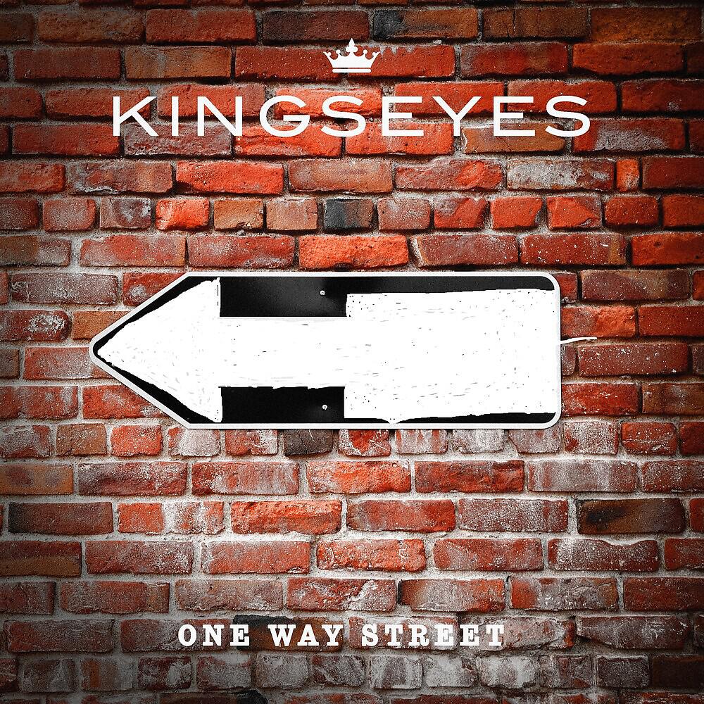 Kingseyes - One Way Street