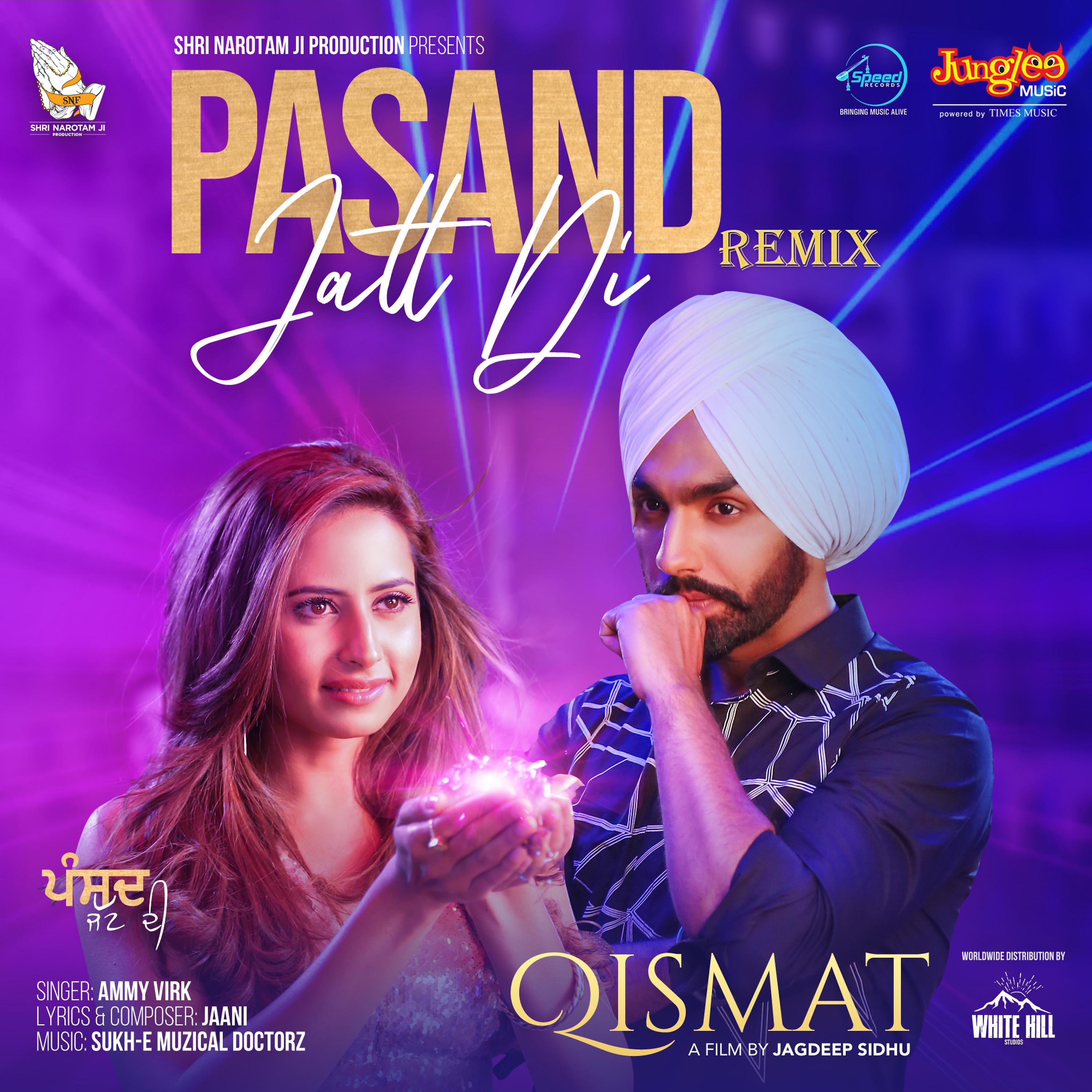 Постер альбома Pasand Jatt Di Remix (From "Qismat") - Single