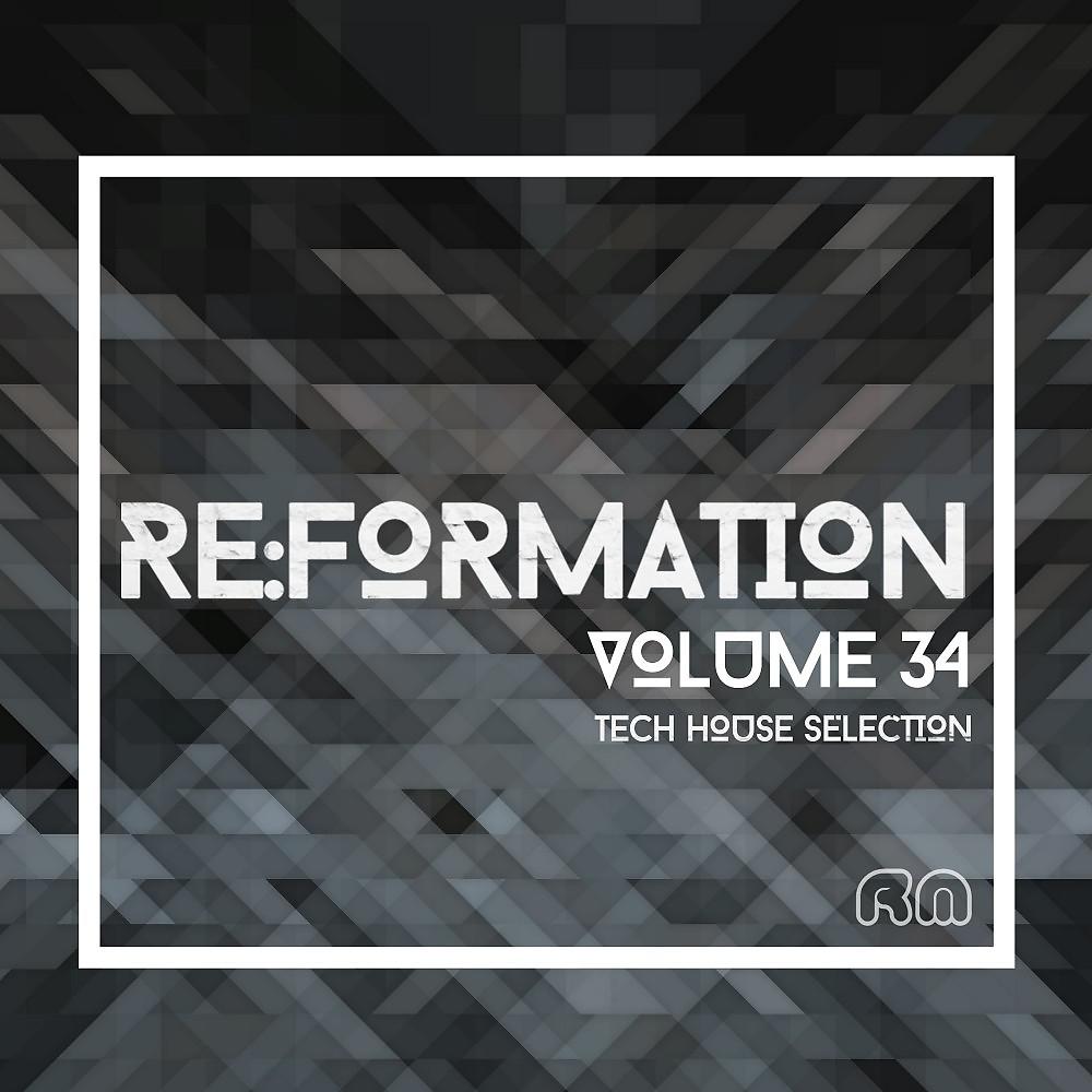 Постер альбома Re:Formation, Vol. 34 - Tech House Selection