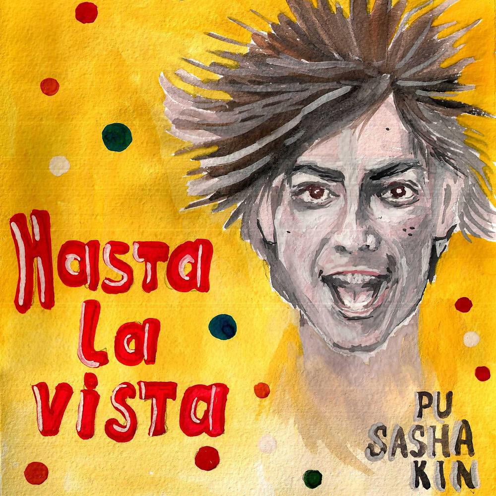 Sasha Pushkin - Hasta La Vista