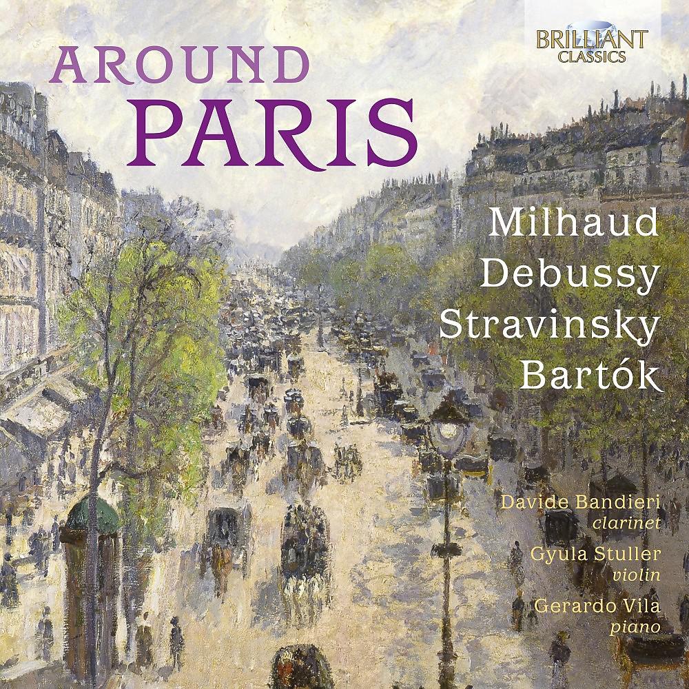 Постер альбома Around Paris: Milhaud, Debussy, Stravinsky, Bartók