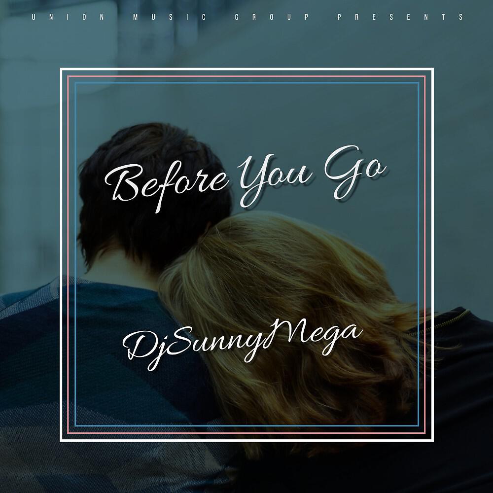 DJSunnyMega - Before You Go