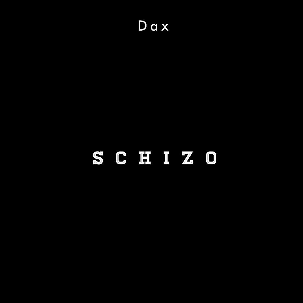 Dax - SCHIZO