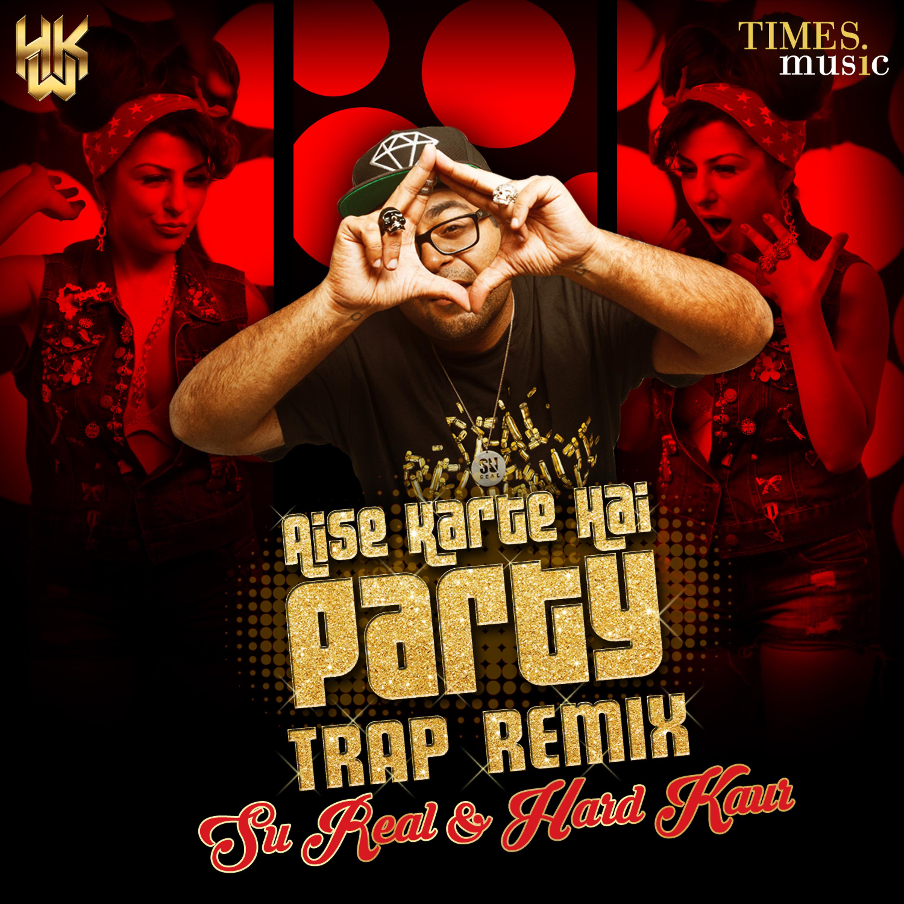 Постер альбома Aise Karte Hain Party (Trap Remix) - Single