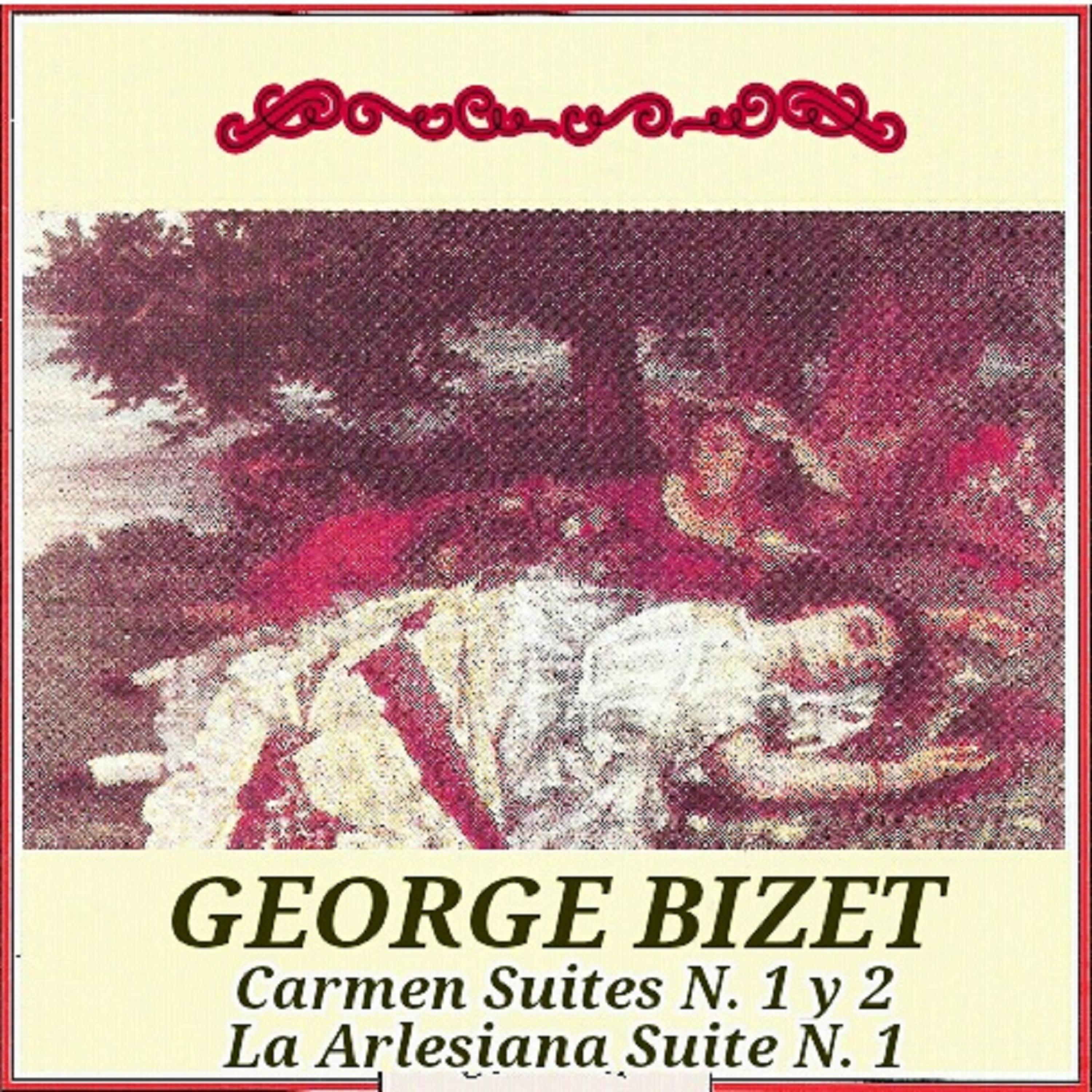 Постер альбома George Bizet - Carmen Suites N. 1 y 2, La Arlesiana Suite N. 1
