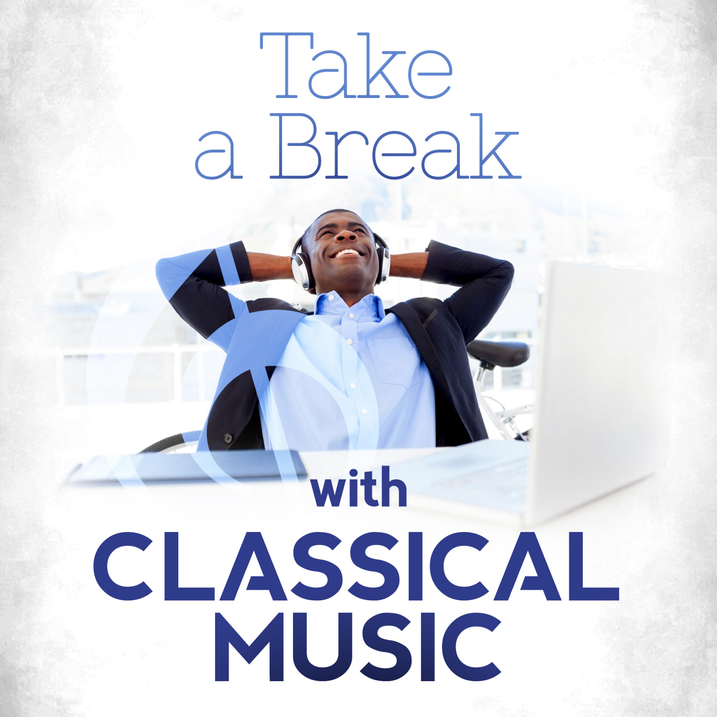 Постер альбома Take a Break with Classical Music