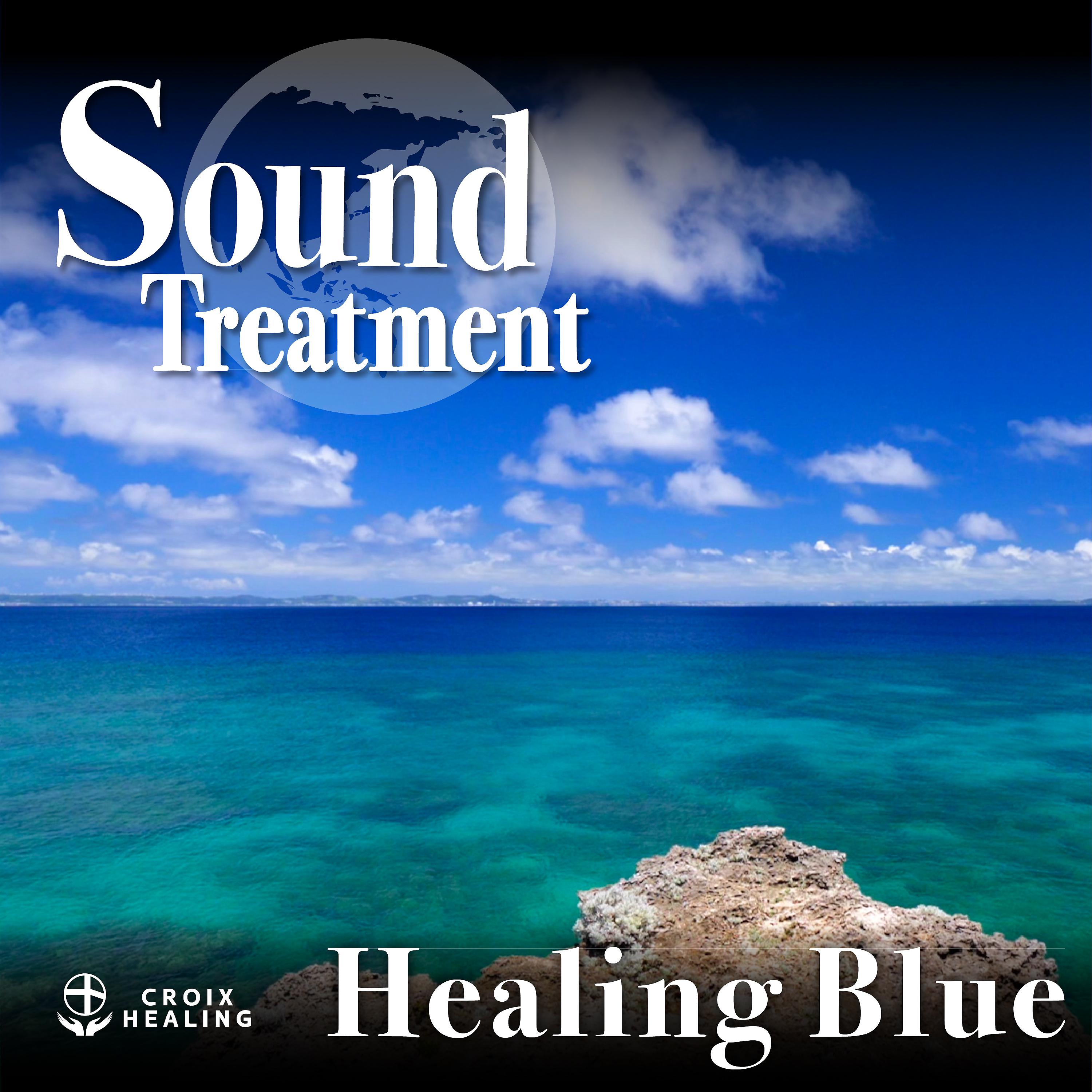 Постер альбома Sound Treatment 〜Healing Blue〜 (Croix Edit)