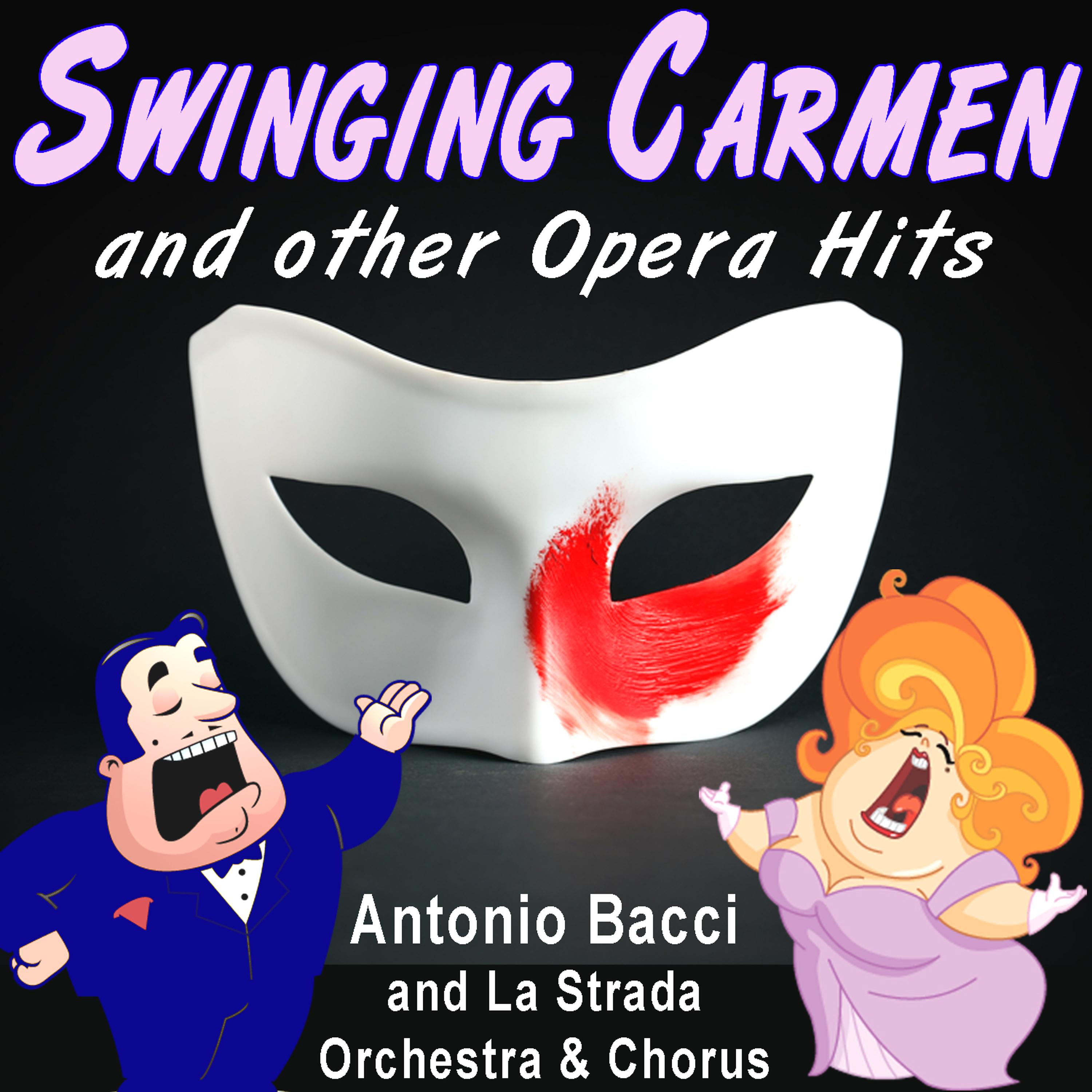 Постер альбома Swinging Carmen and Other Opera Greats - Modern Take-Offs with a Singing Chorus