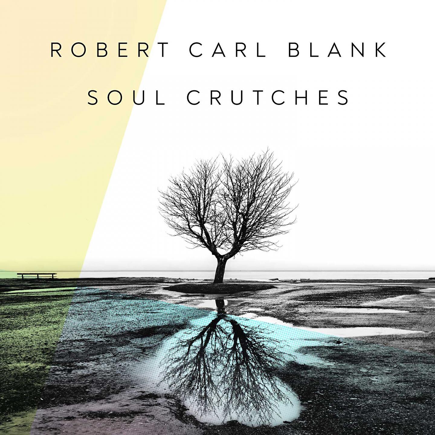 Robert Carl Blank - Soul Crutches (Single Edit)