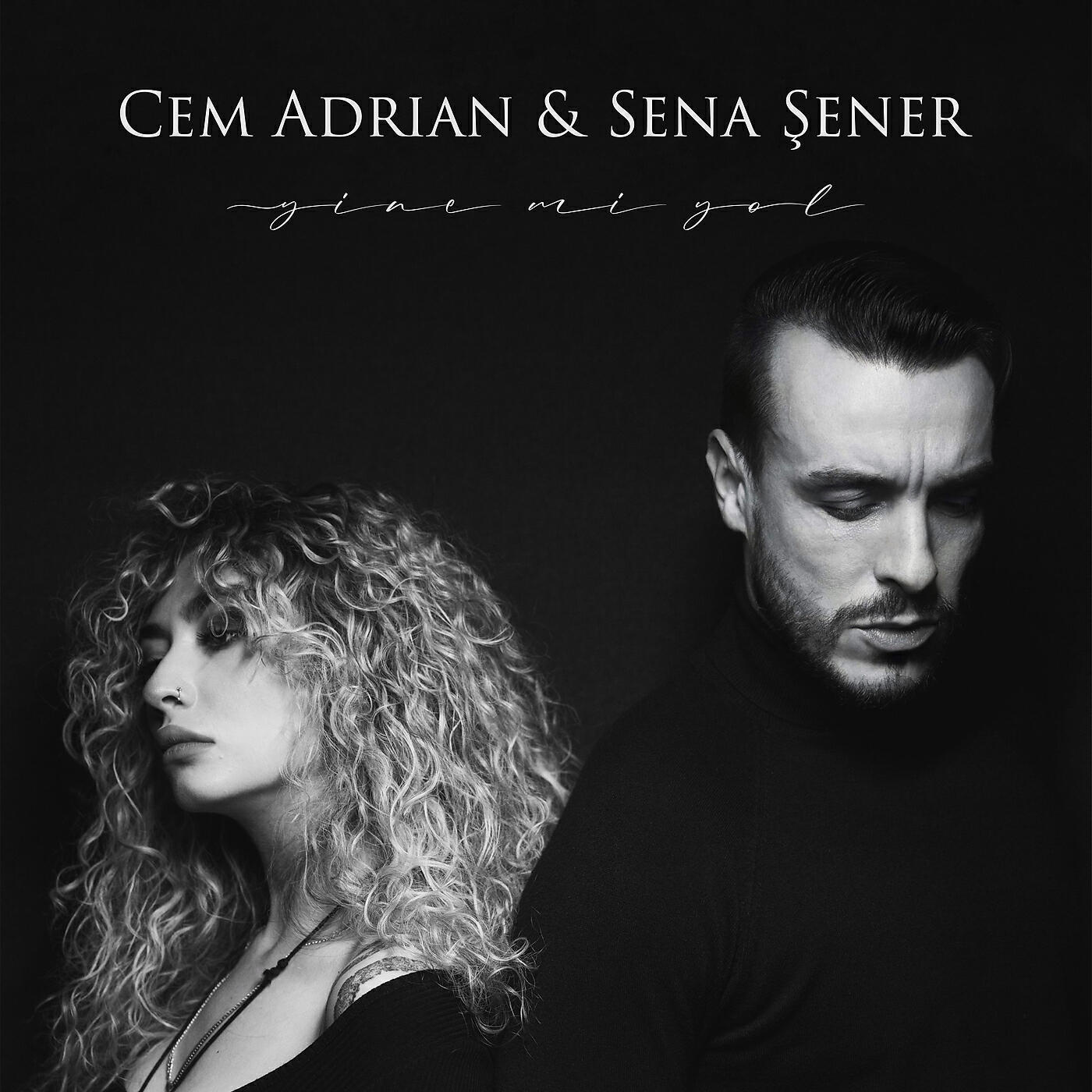 Cem Adrian - Cem Adrian & Sena Sener - Yine mi Yol