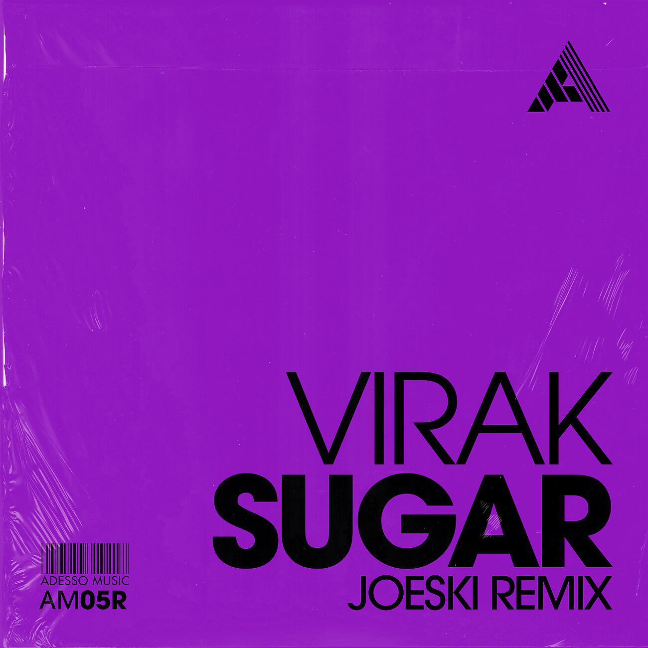 VIRAK - Sugar (Joeski Remix)