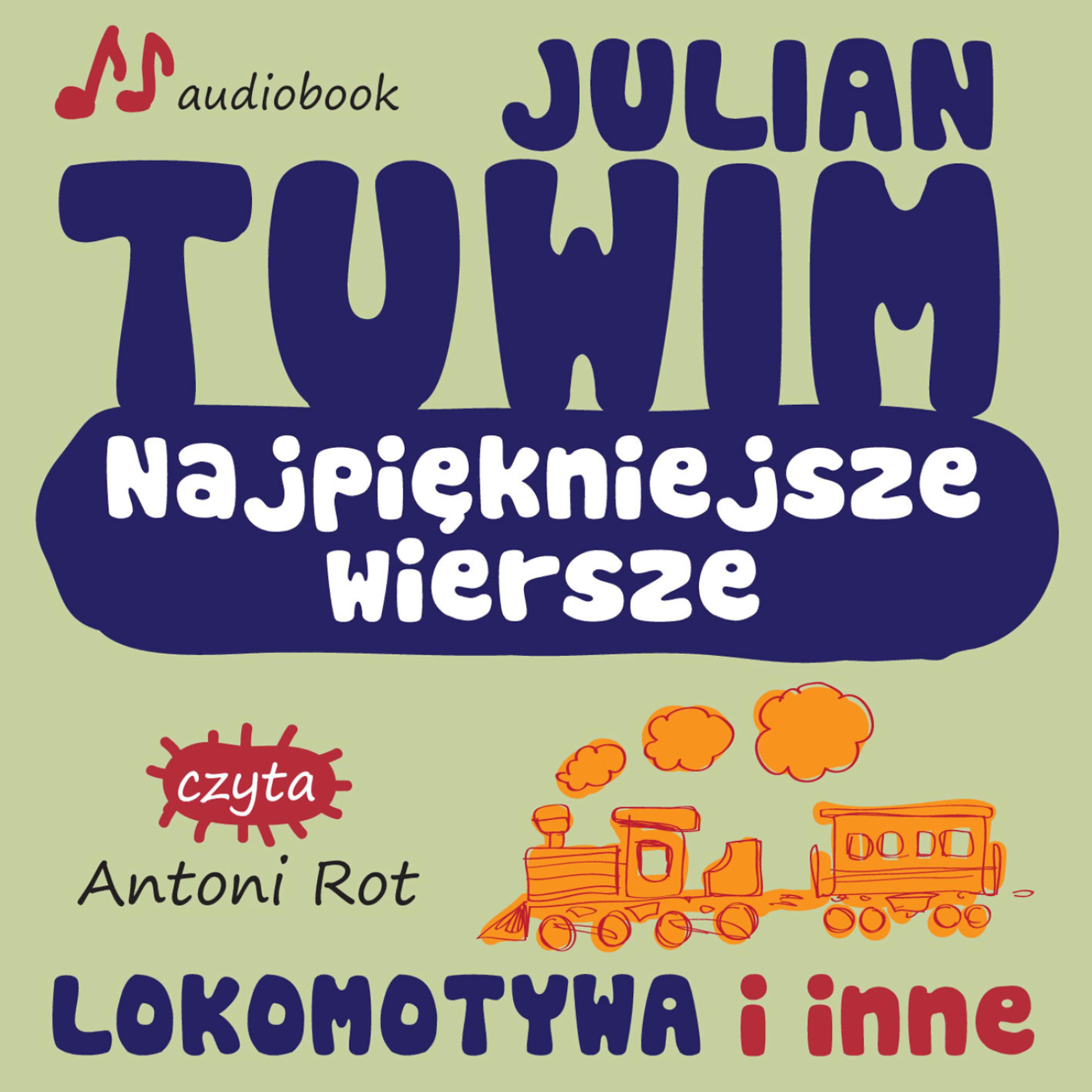 Постер альбома Julian Tuwim Najpiekniejsze Wiersze. Lokomotywa i inne.