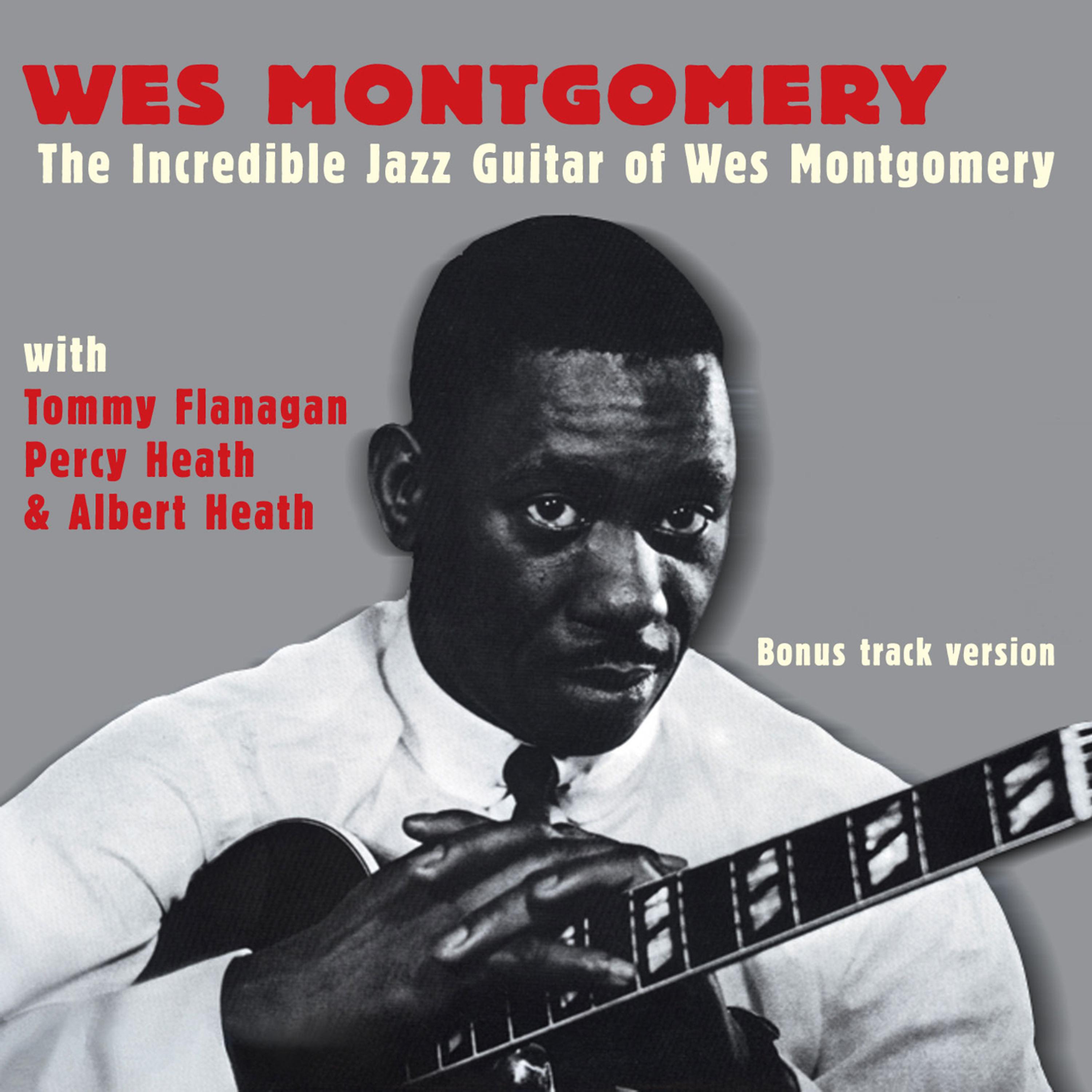 Постер альбома The Incredible Jazz Guitar of Wes Montgomery (with Tommy Flanagan, Percy Heath & Albert Heath) [Bonus Track Version]