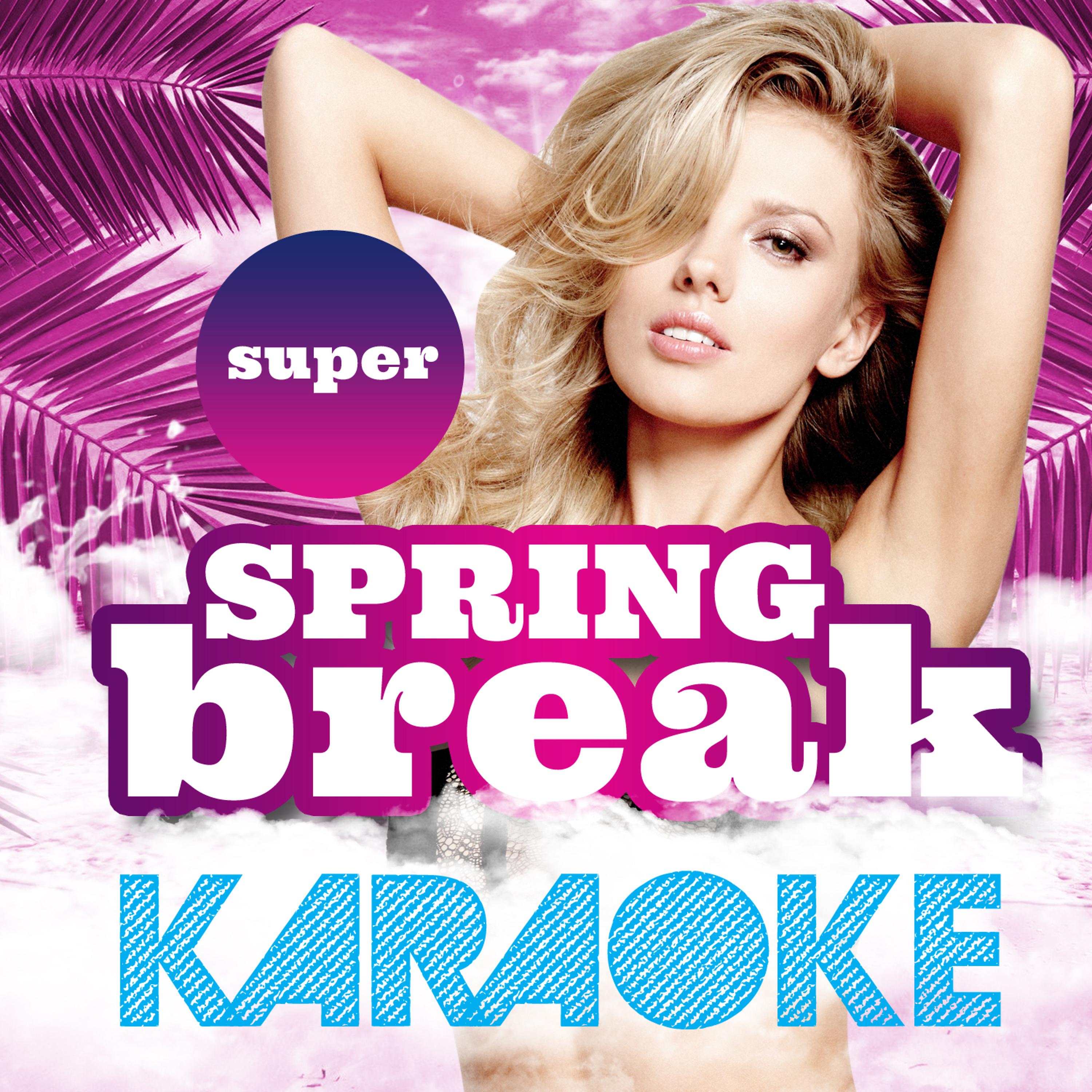 Постер альбома Super Spring Break Karaoke