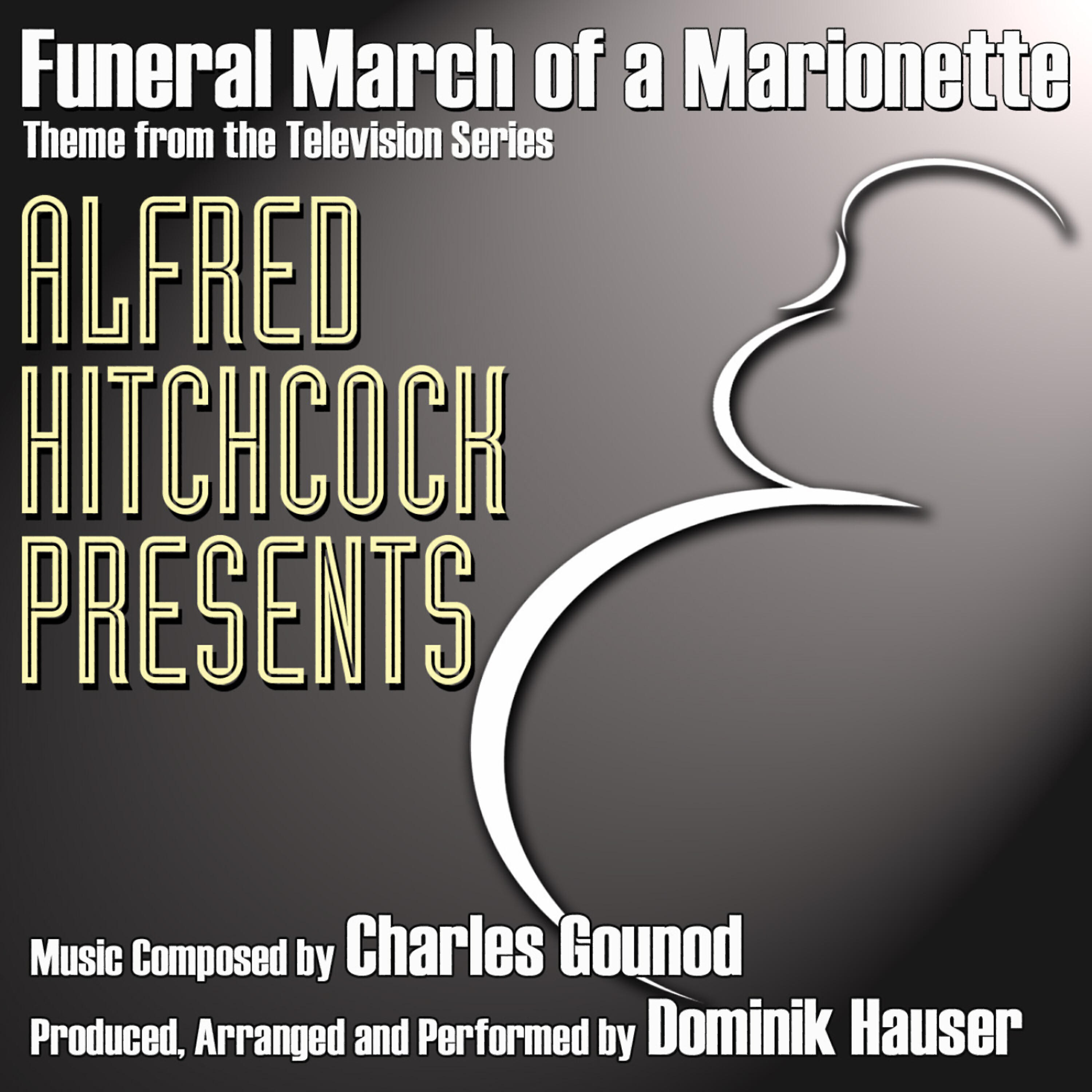 Dominik Hauser - Alfred Hitchcock Presents - Funeral March of a Marionette