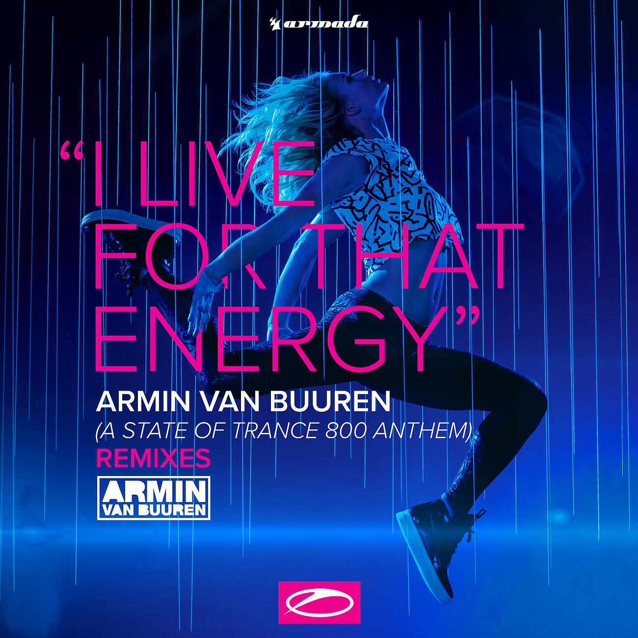 Armin Van Buuren - I Live For That Energy (ASOT 800 Anthem) (Exis Remix)