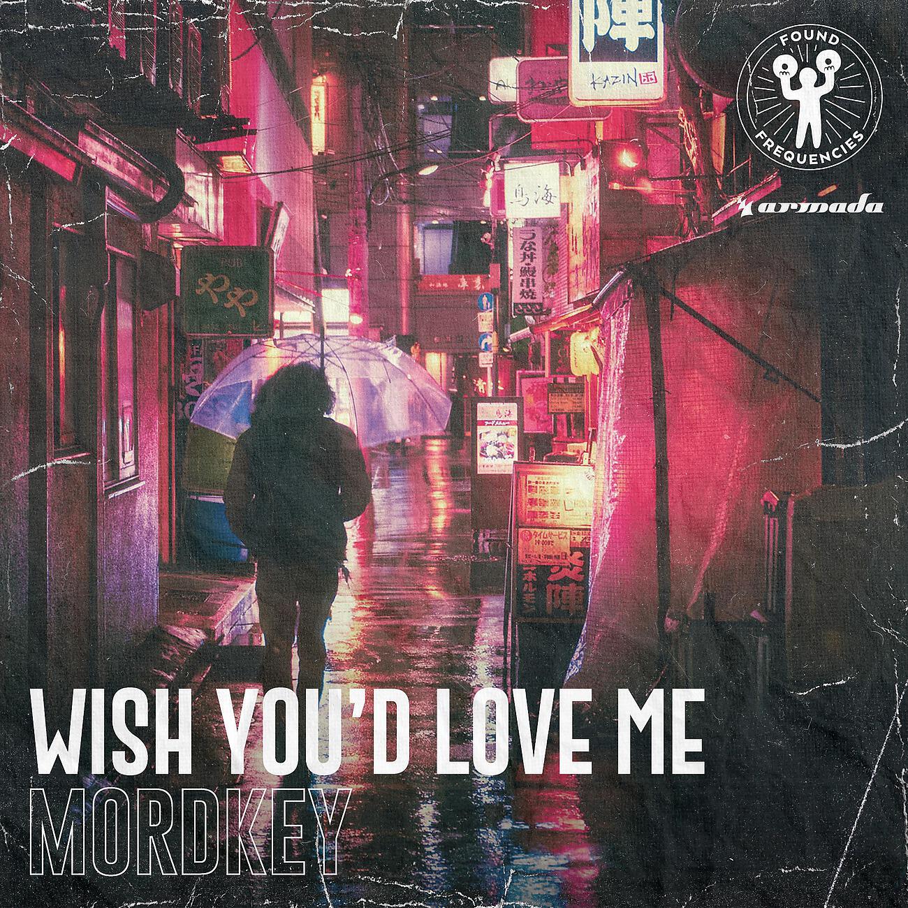 Mordkey - Wish You'd Love Me