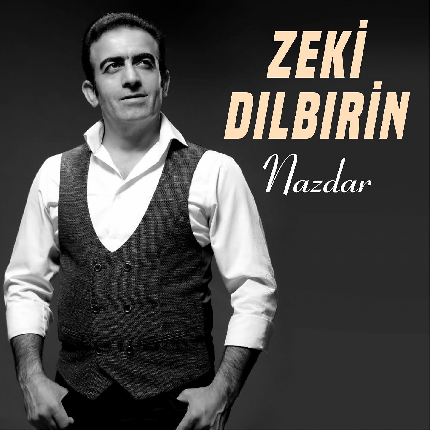 Zeki Dılbırin - Nazdar