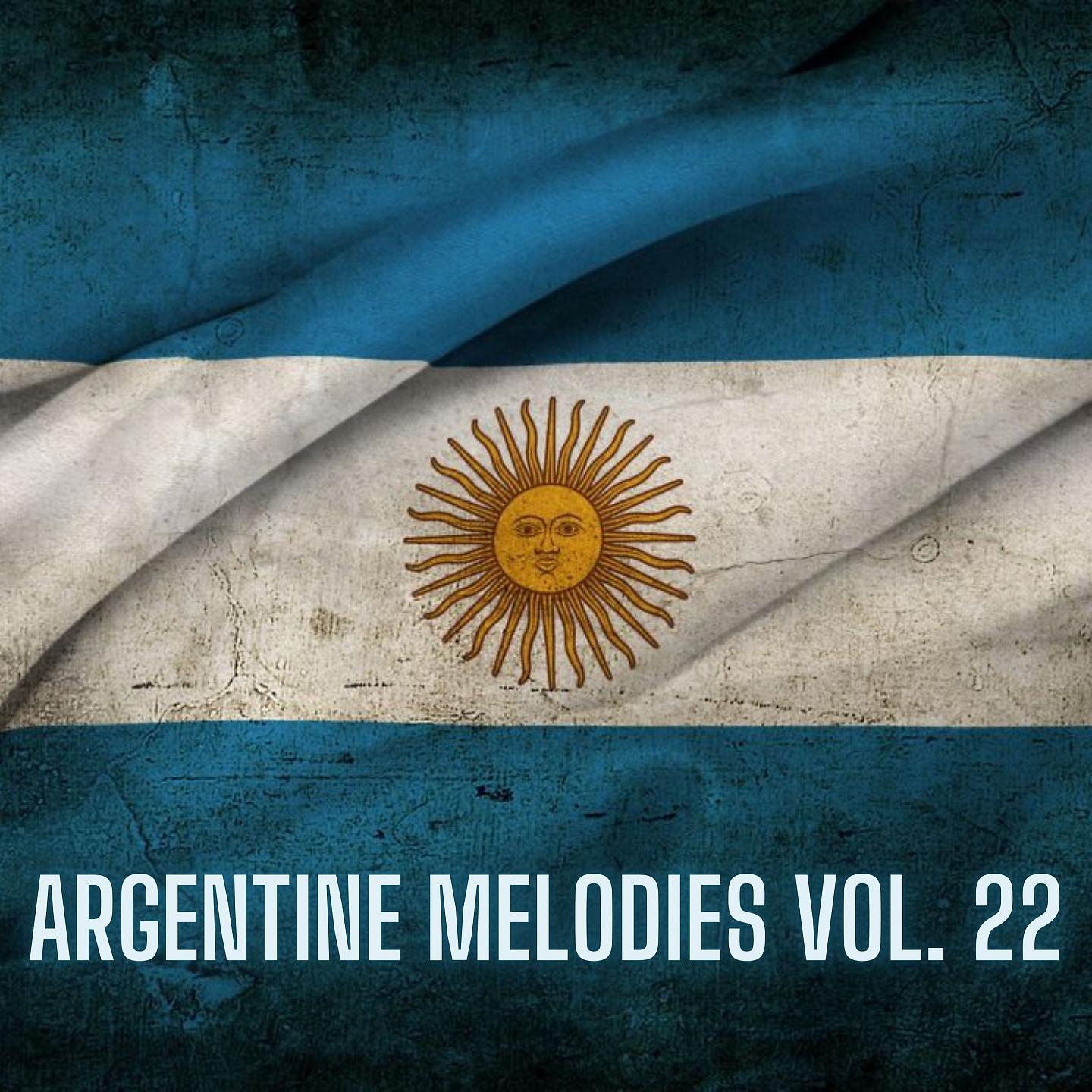 Постер альбома Argentine Melodies Vol. 22