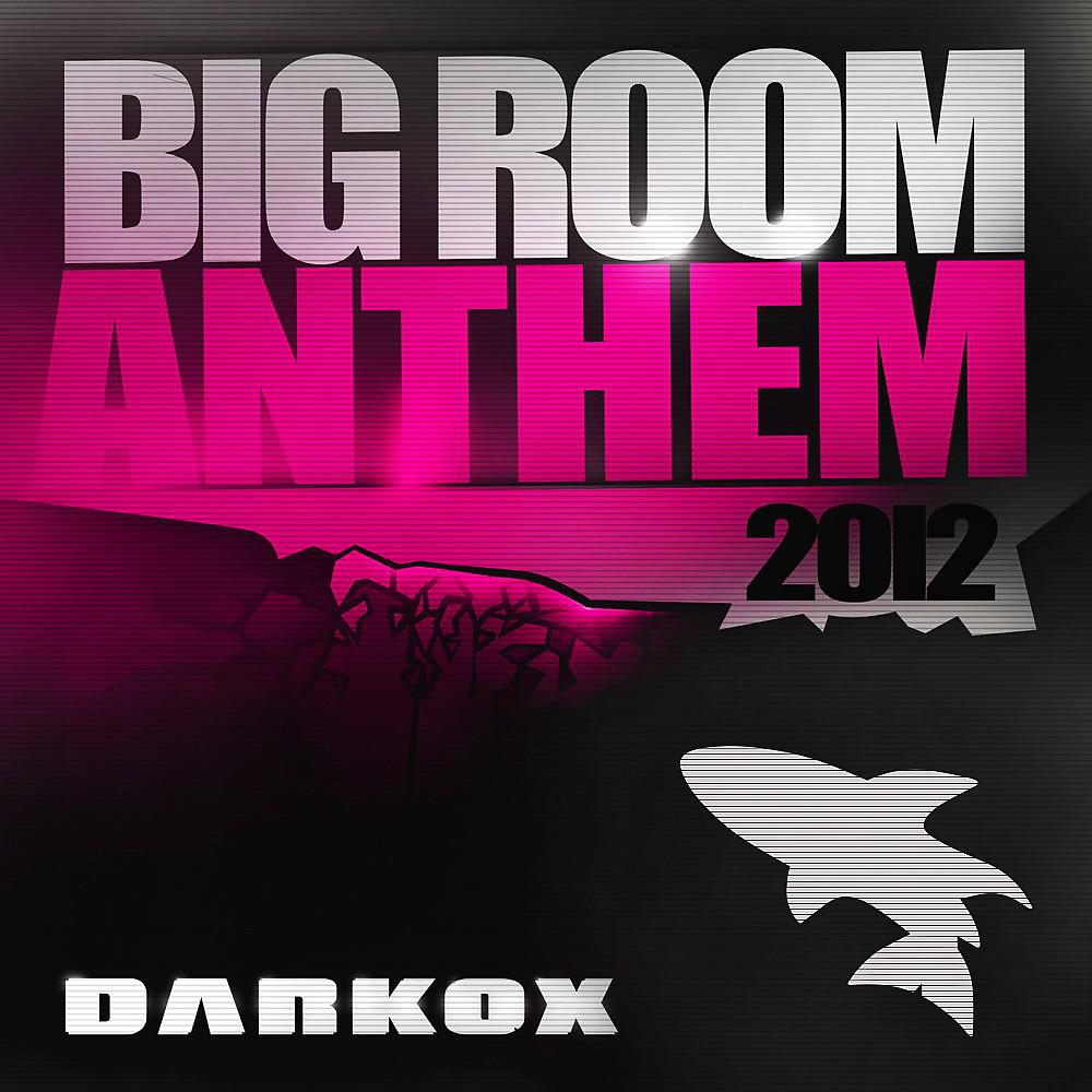 Постер альбома Big Room Anthem 2012
