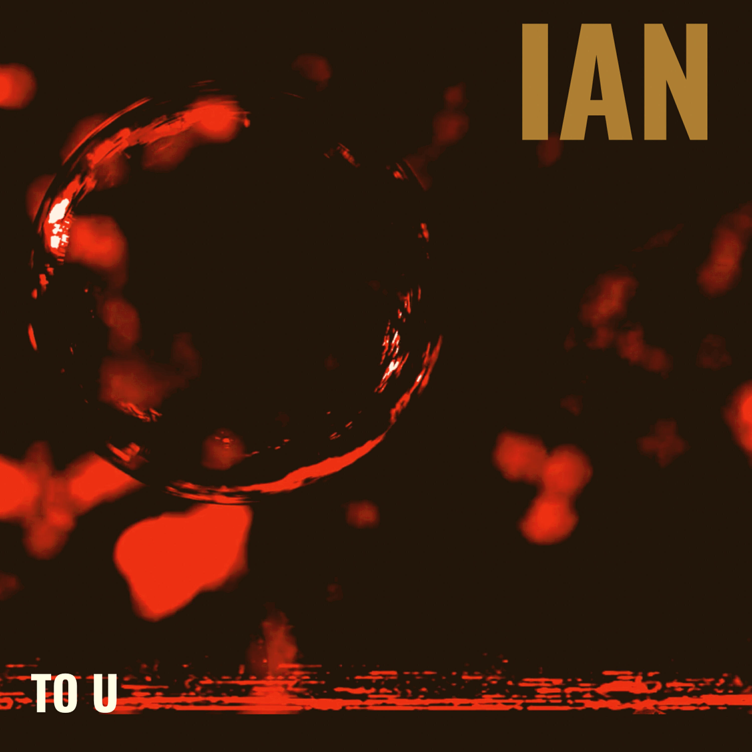 IAN - To U