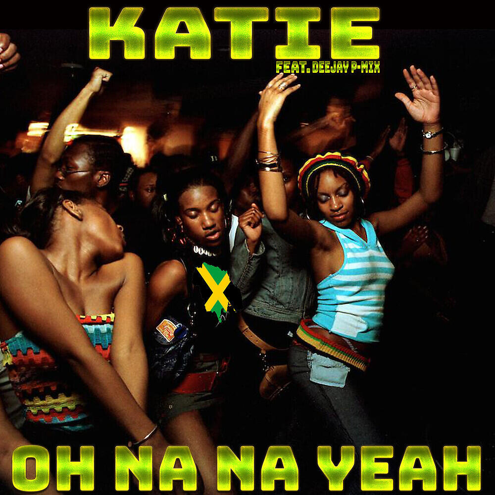 KATIE - Oh Na Na Yeah
