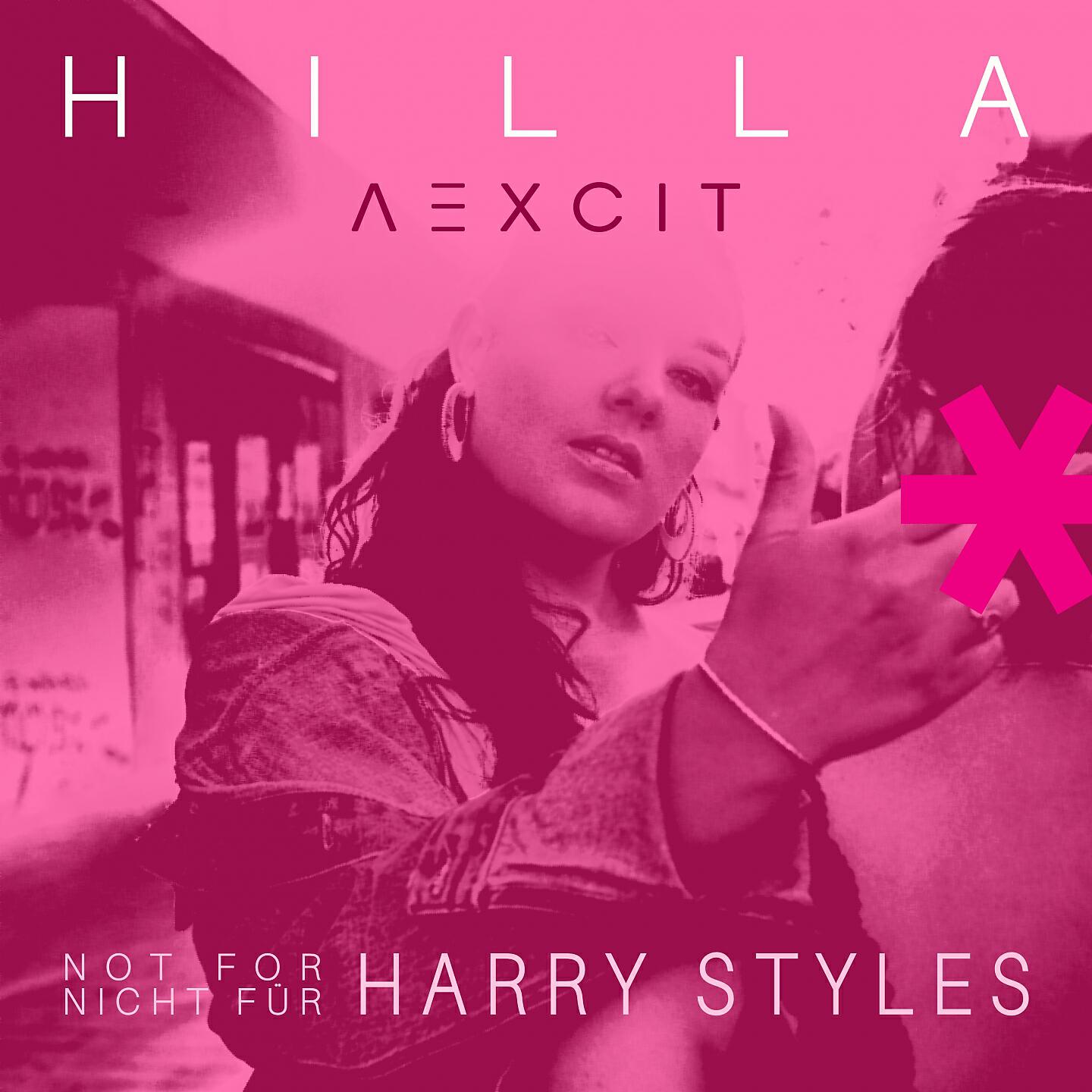 HILLA - Not for Harry Styles