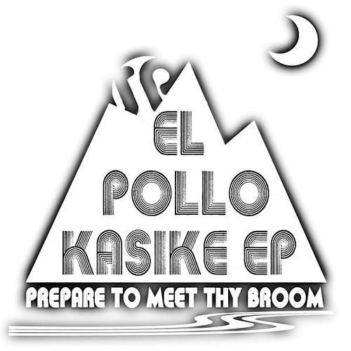 Prepare To Meet Thy Broom - El Pollo Kasike (Tony Rocky Horror Remix)