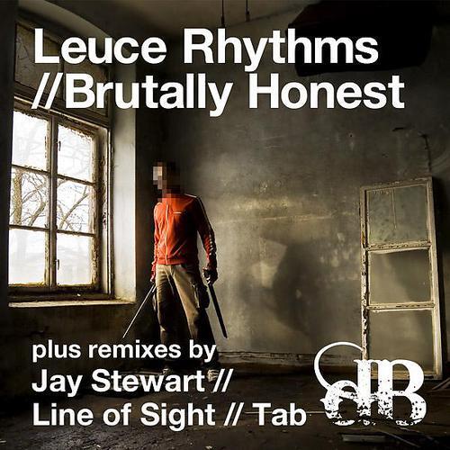 Leuce Rhythms - Brutally Honest (Line Of Sight Remix)