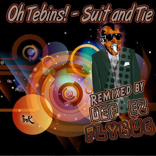 Oh Tebins! - Suit And Tie (Flybug Remix)