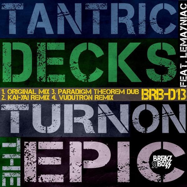 Tantric Decks - Turn On The Epic (Paradigm Theorem Remix)