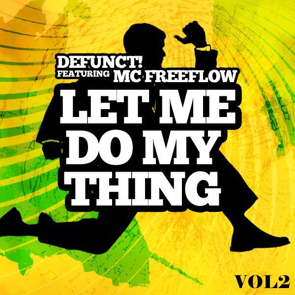 Defunct! - Let Me Do My Thing (RUDE BOYZ JUST DOIN OUR THING)