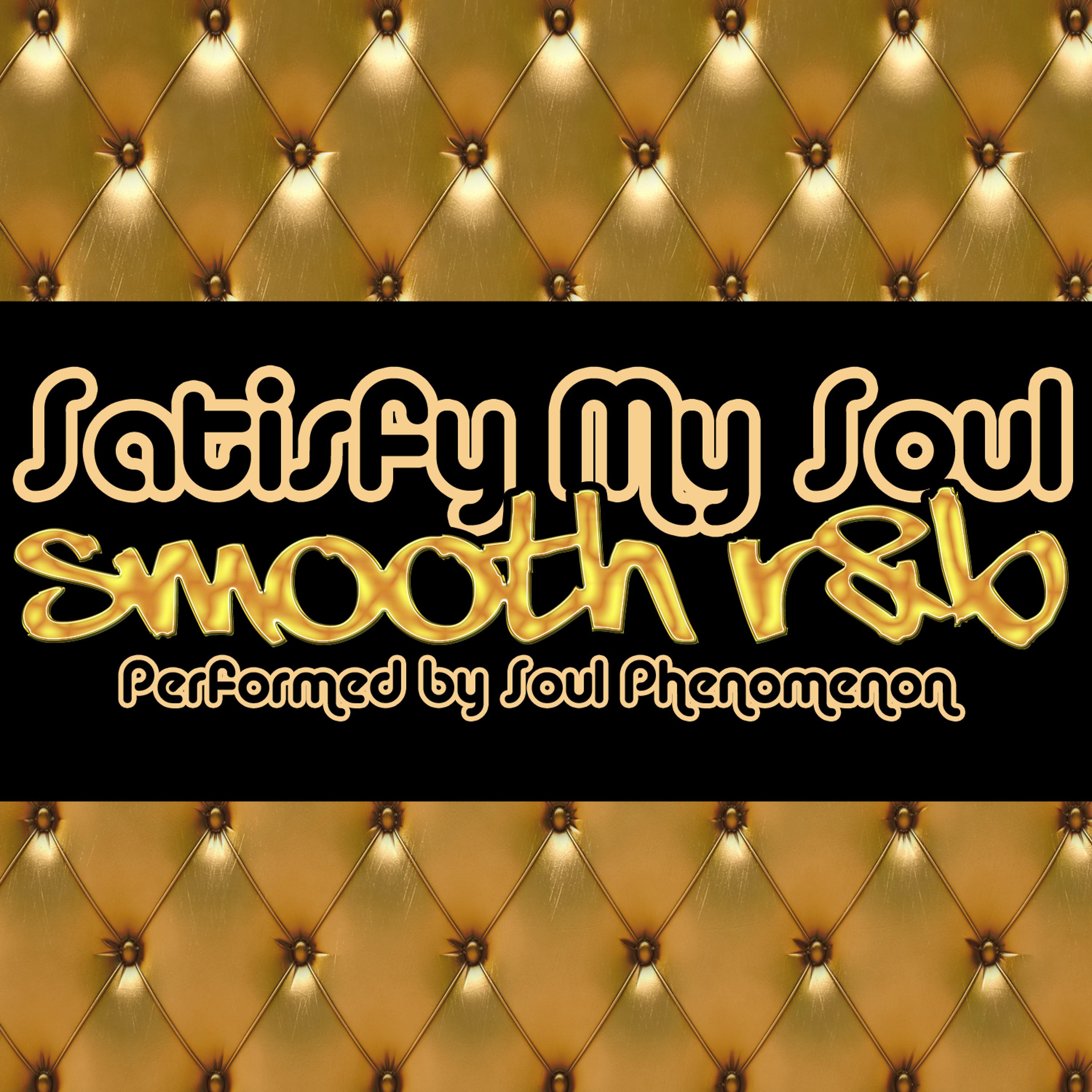 Постер альбома Satisfy My Soul: Smooth R&B