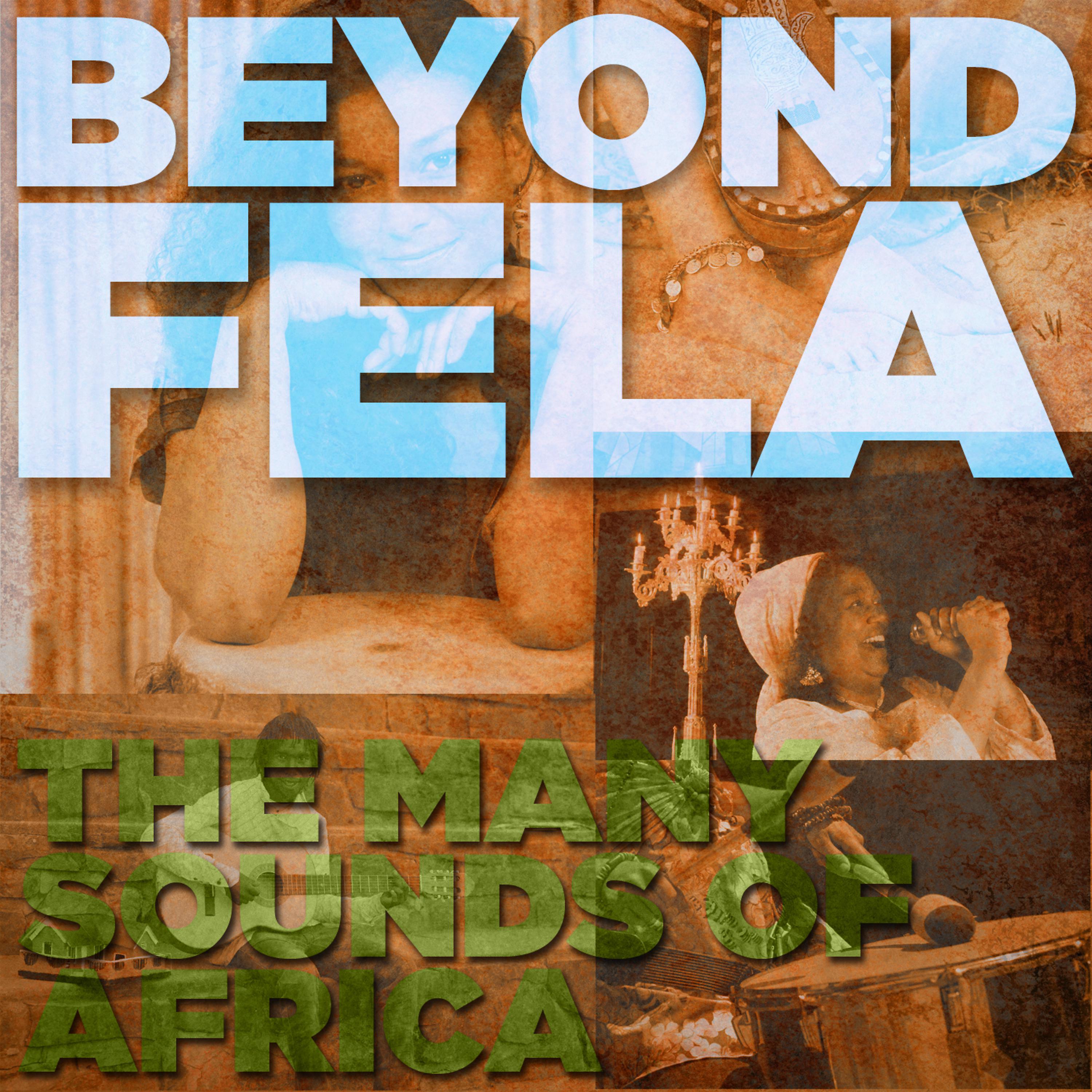 Постер альбома Beyond Fela: The Many Sounds of Africa