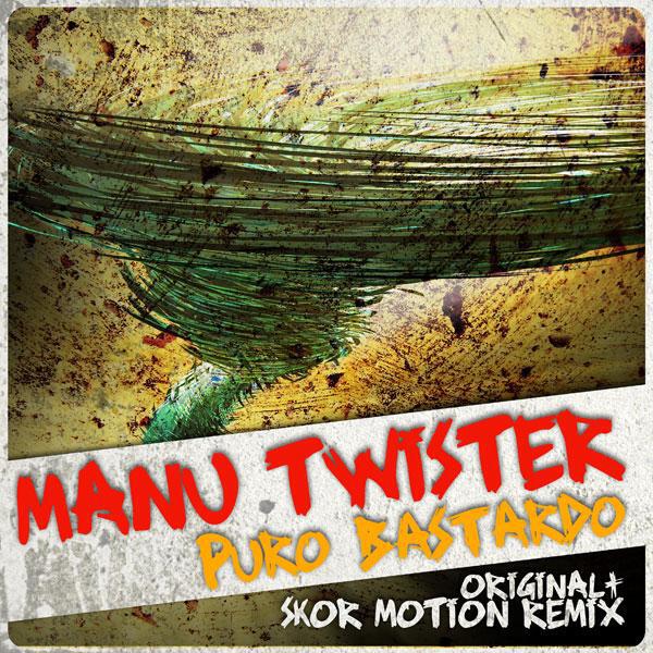 Manu Twister - Puro Bastardo (Skor Motion Remix)
