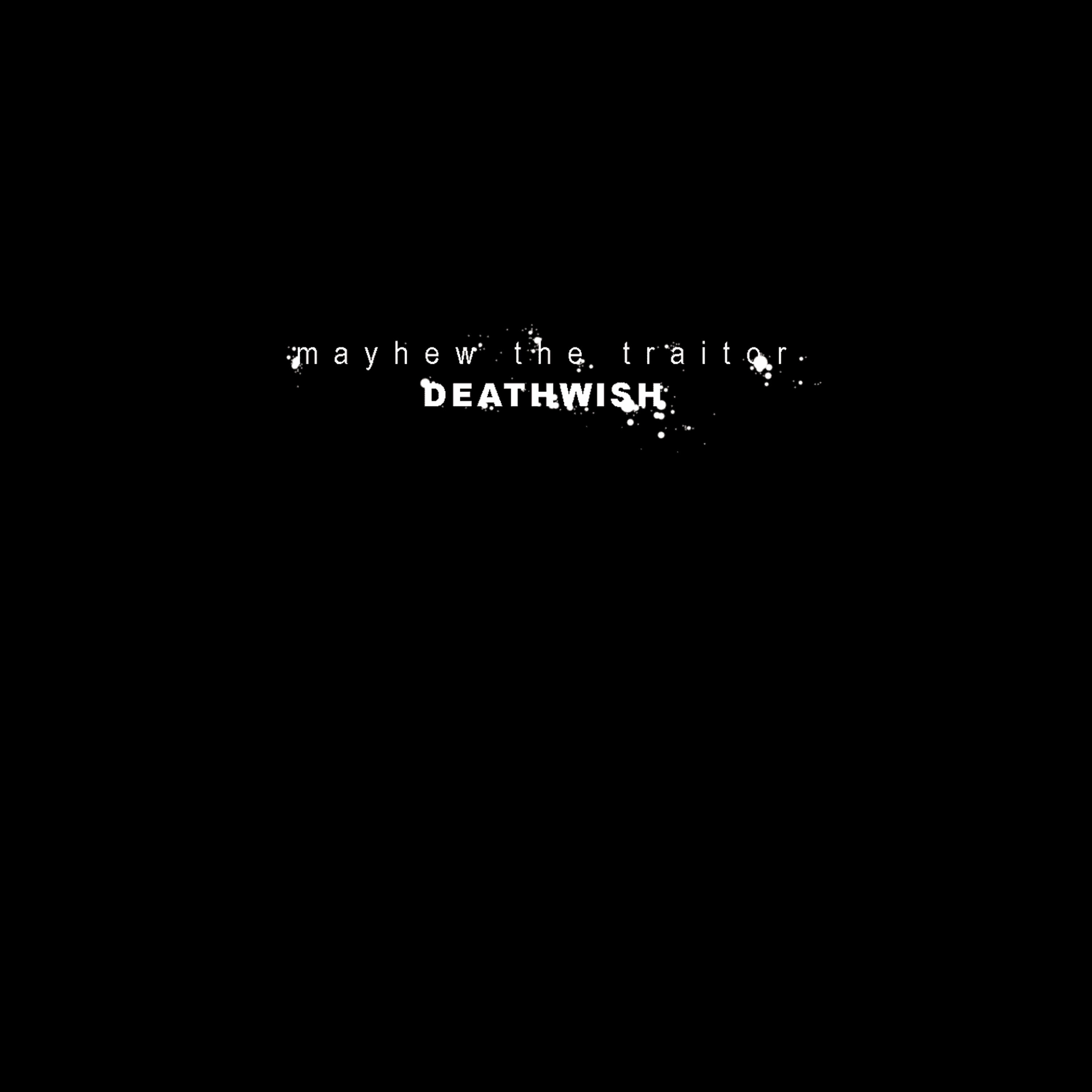 Mayhew the Traitor - Deathwish