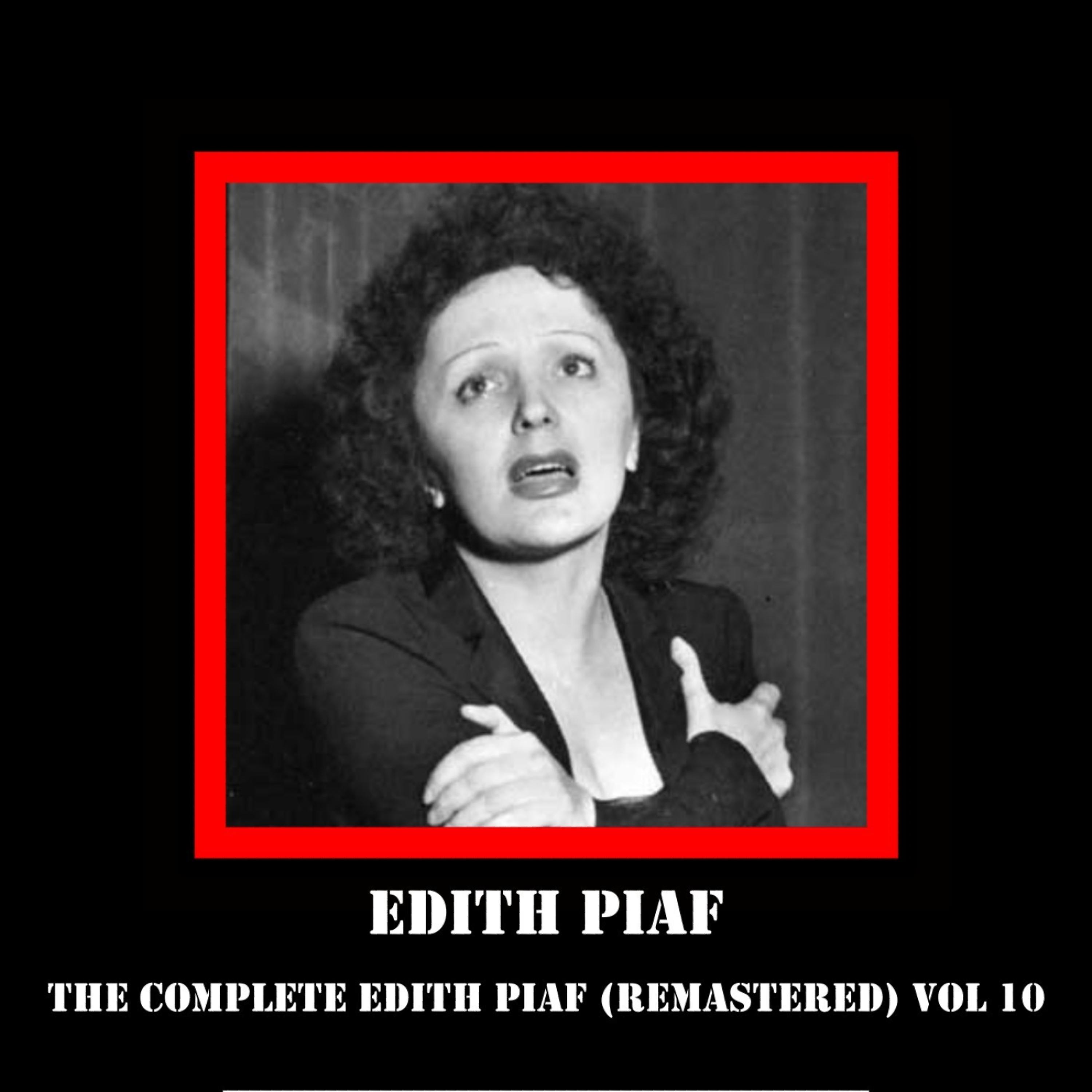 Постер альбома The Complete Edith Piaf (Remastered) Vol 10