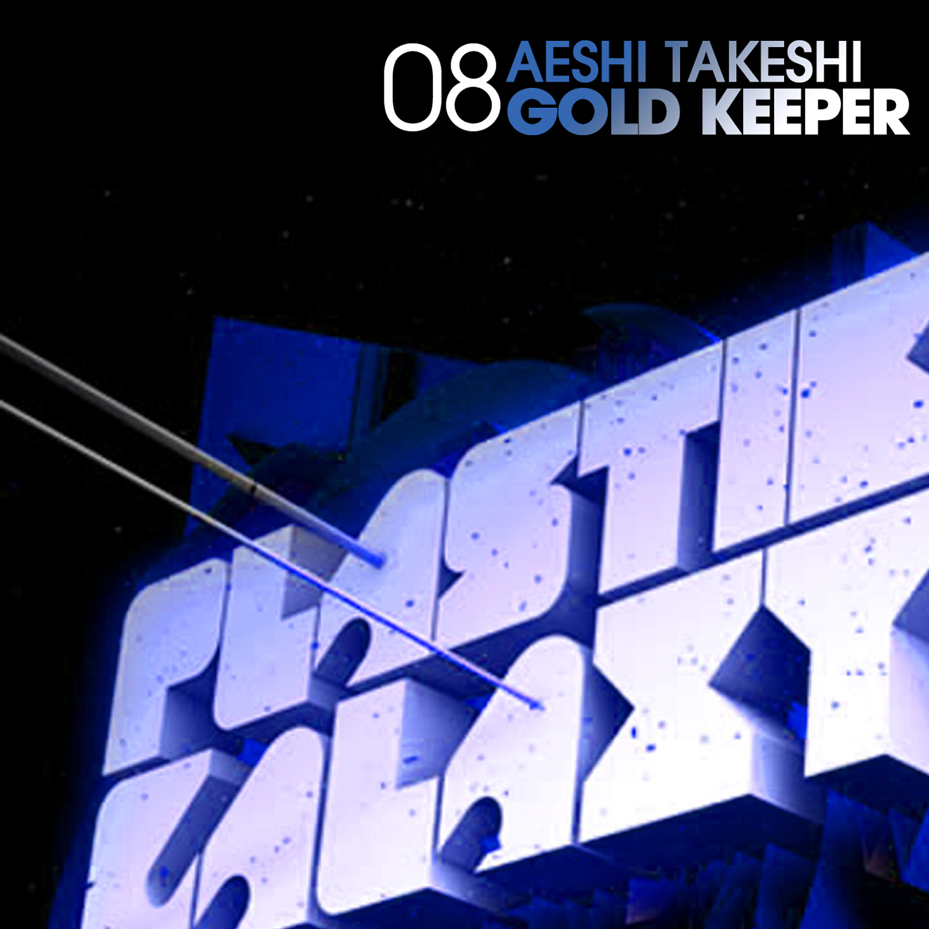 Aeshi Takeshi - Gold Keeper (Sasha Agressor Remix)