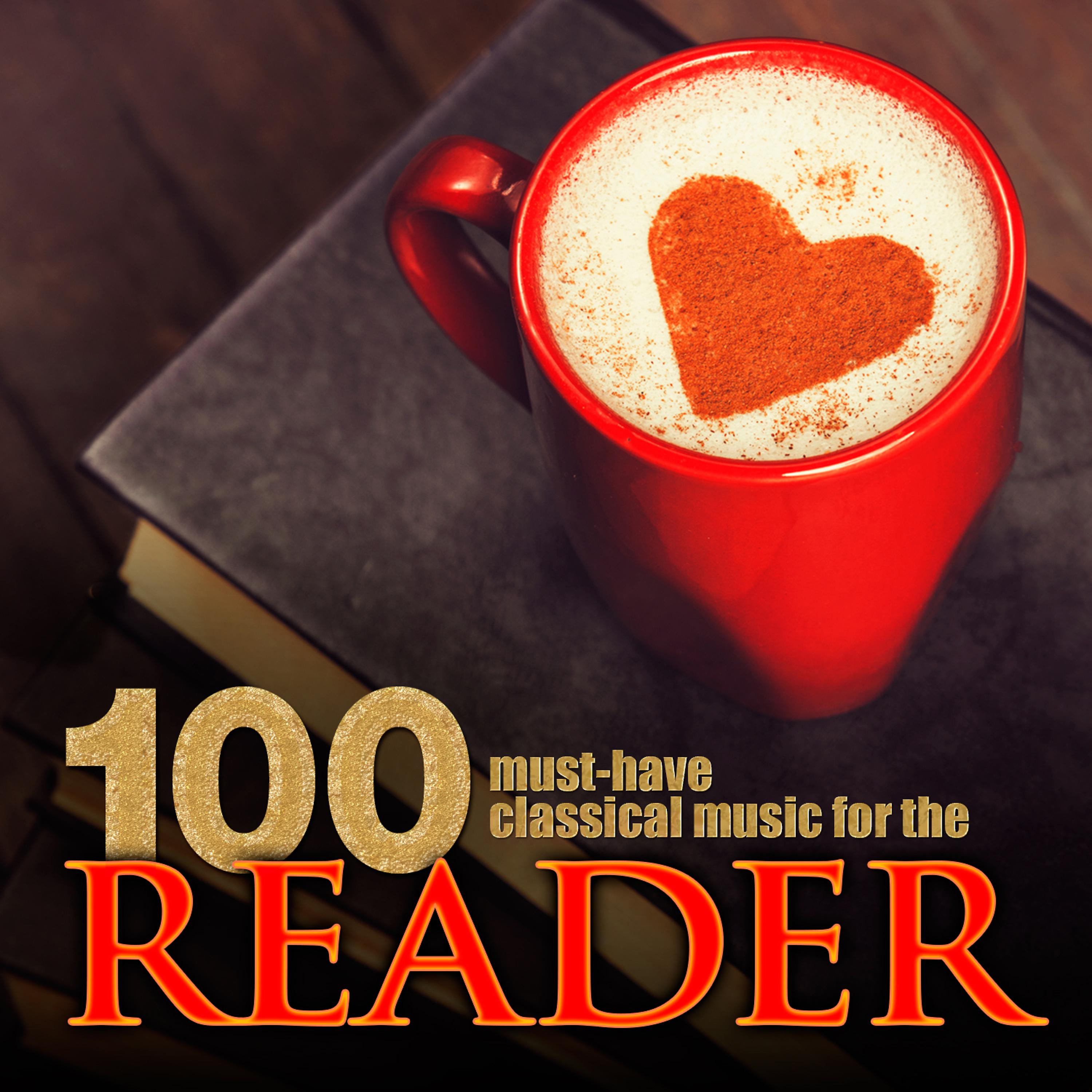 Постер альбома 100 Must-Have Classical Music for the Reader